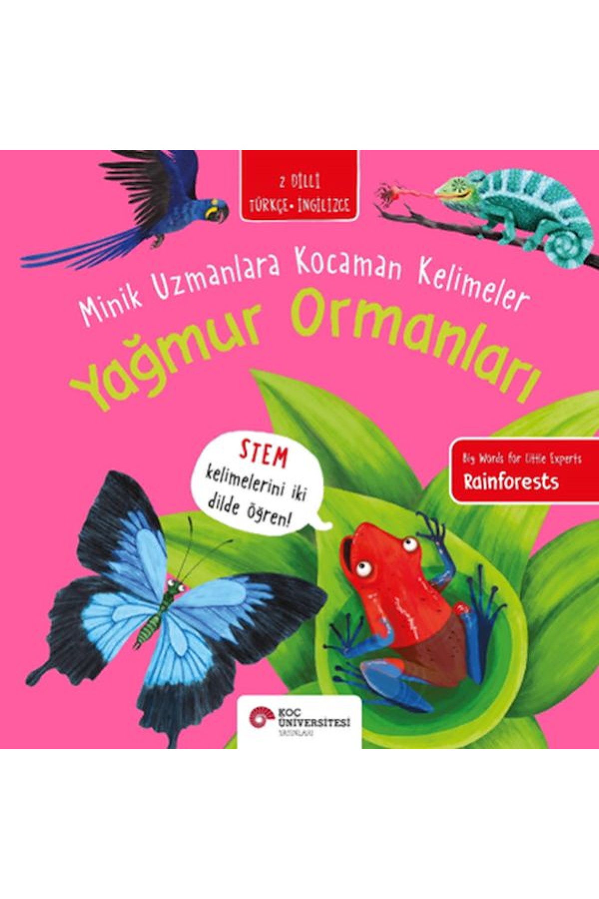 Yağmur Ormanları- Minik Uzmanlara Kocaman Kelimeler (İki Dilli Türkçe-İngilizce)