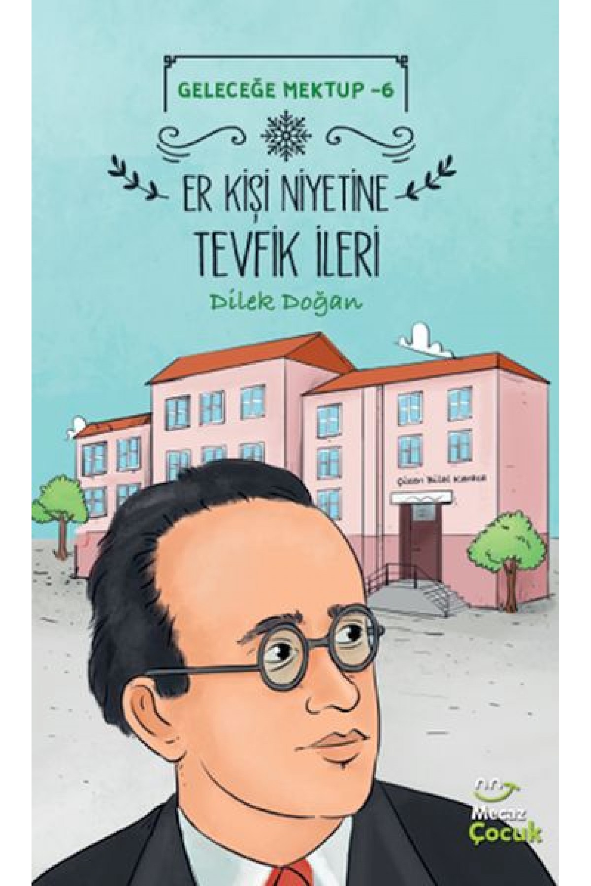 Geleceğe Mektup 6 - Er Kişi Niyetine Tevfik İleri Geleceğe Mektup 6 - Er Kişi Niyetine Tevfik İleri