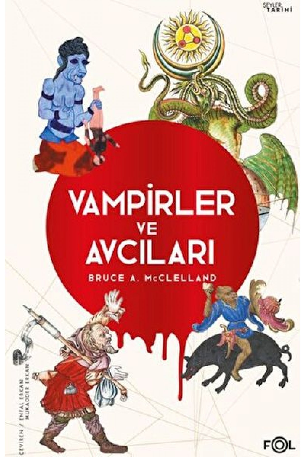 Vampirler ve Avcıları – Ölüyü Öldürmenin Kültürel Tarihi Vampirler ve Avcıları – Ölüyü Öldürmenin Kültürel Tarihi
