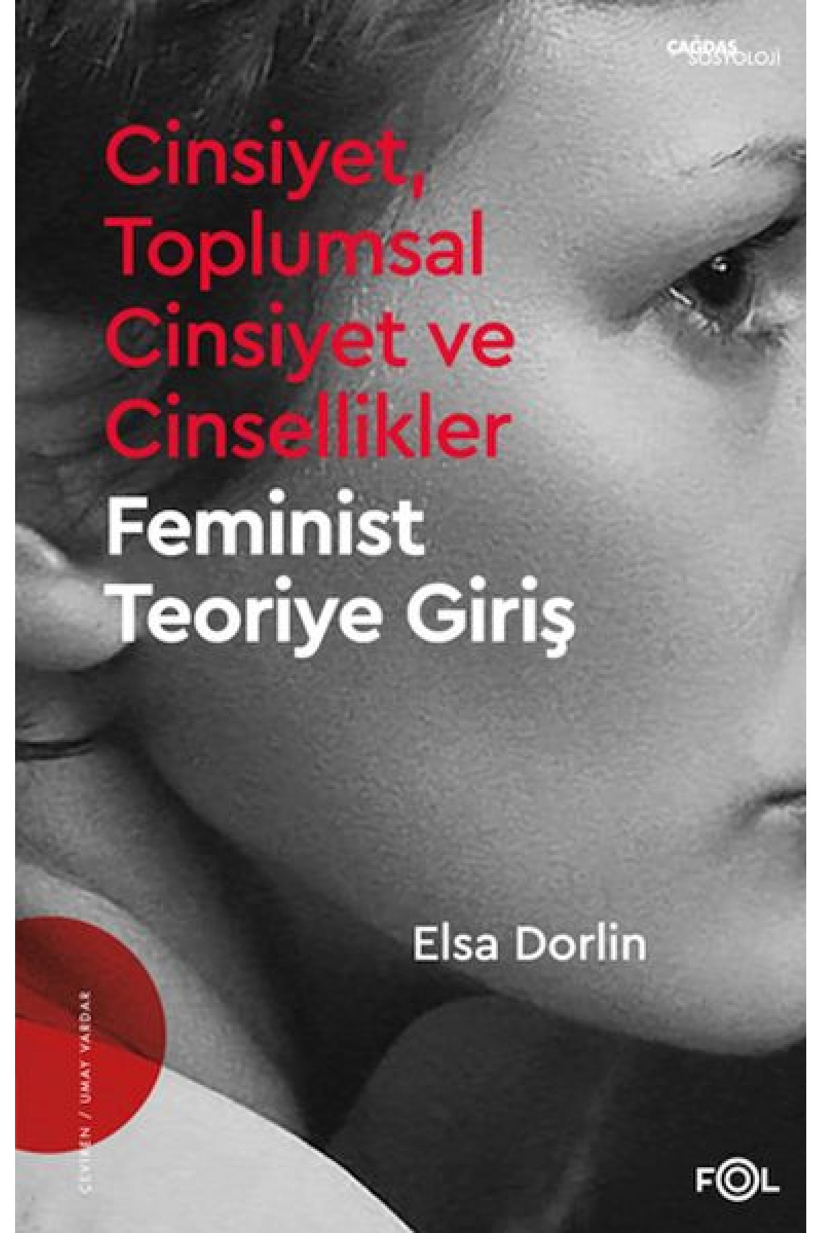Cinsiyet, Toplumsal Cinsiyet ve Cinsellikler –Feminist Teoriye Giriş