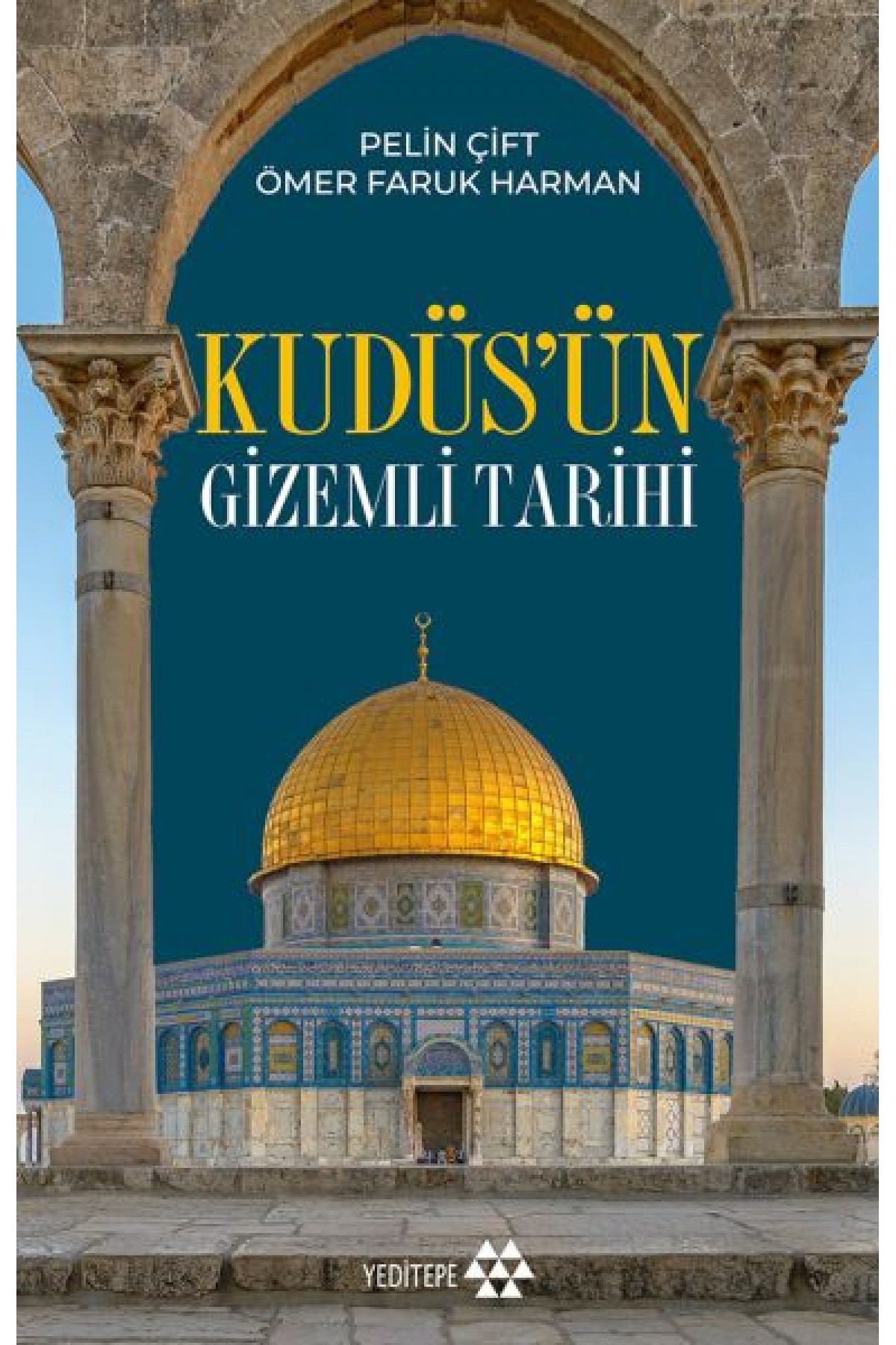 Kudüs’ün Gizemli Tarihi