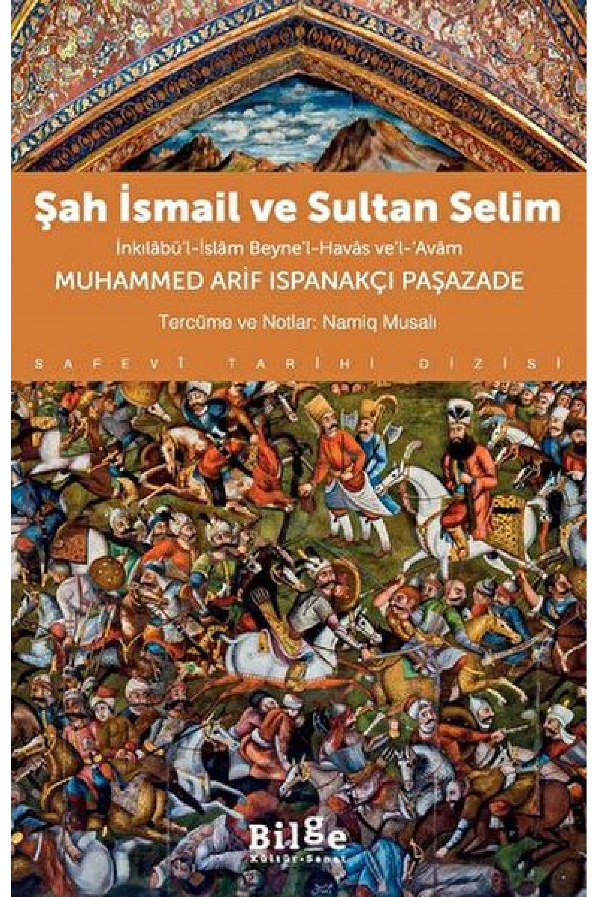 Şah İsmail ve Sultan Selim İnkılâbü’l-İslâm Beyne’l-Havâs ve’l-Avâm