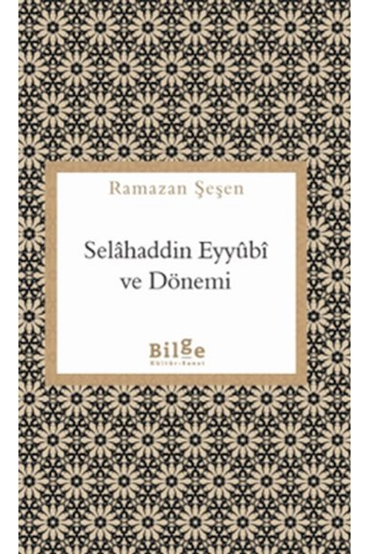 Selahaddin Eyyübi ve Dönemi Selahaddin Eyyübi ve Dönemi