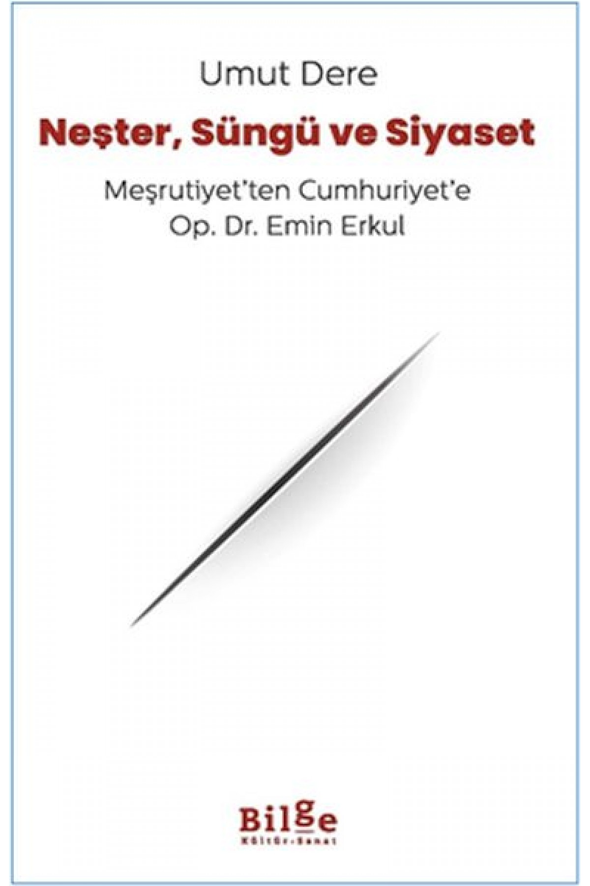 Neşter, Süngü Ve Siyaset