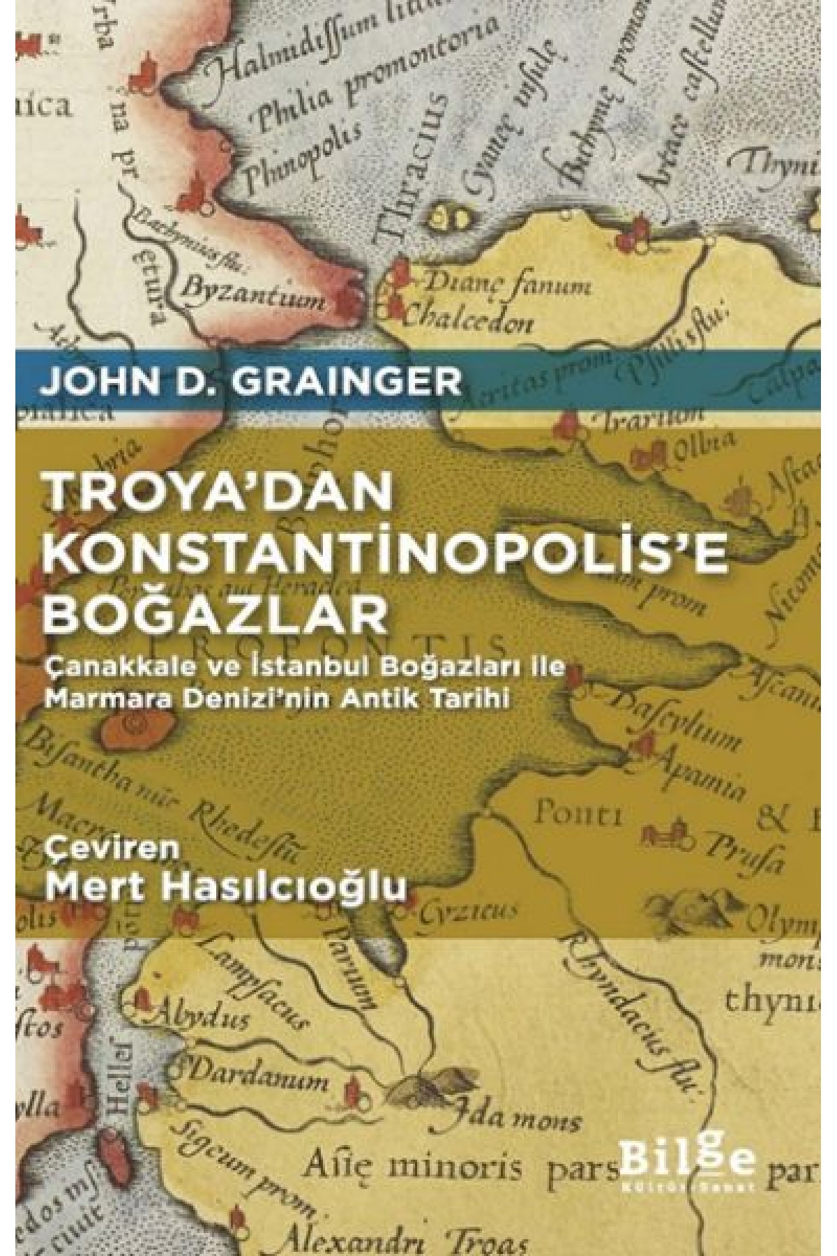 Troya’dan Konstantinopolis’e Boğazlar