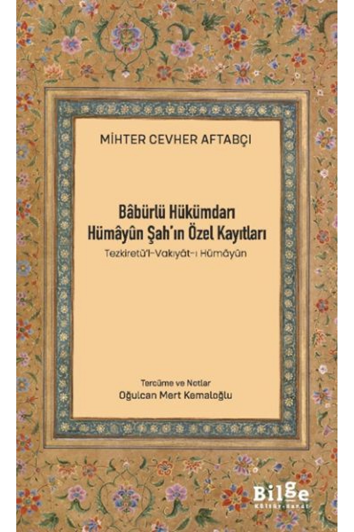 Bâbürlü Hükümdarı Hümâyûn Şah’In Özel Kayıtları