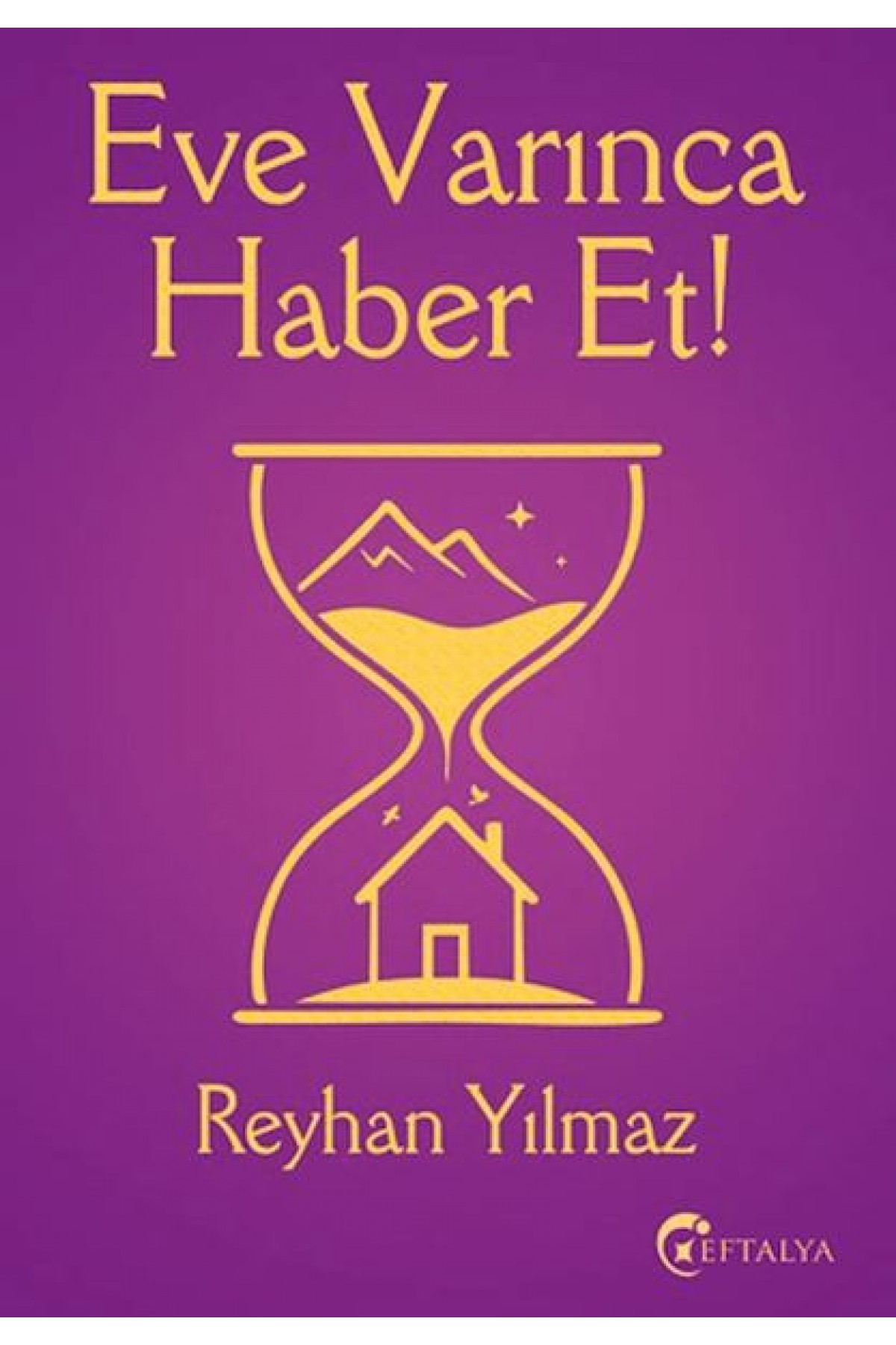 Eve Varınca Haber Et