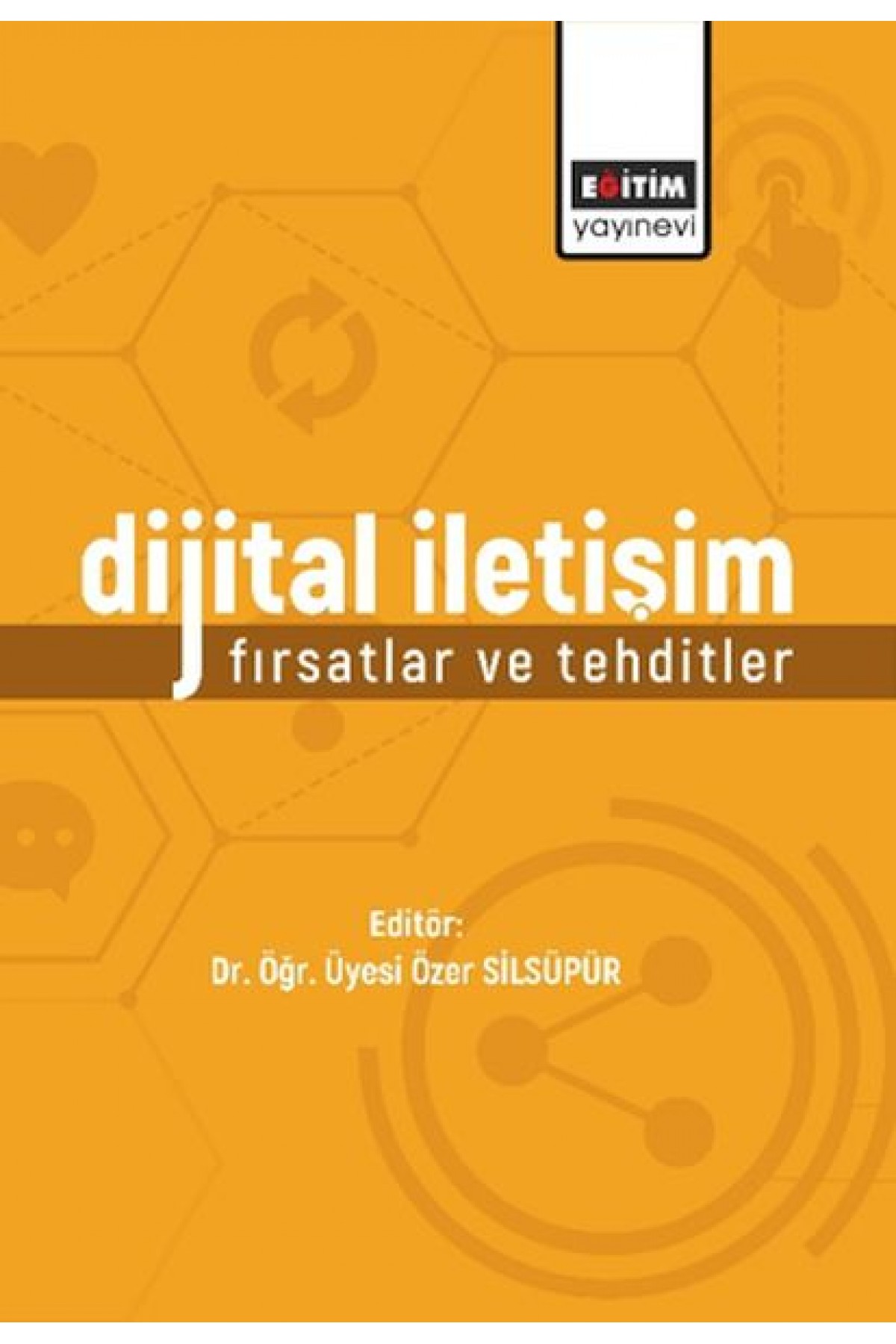 Dijital İletişim: Fırsatlar Ve Tehditler