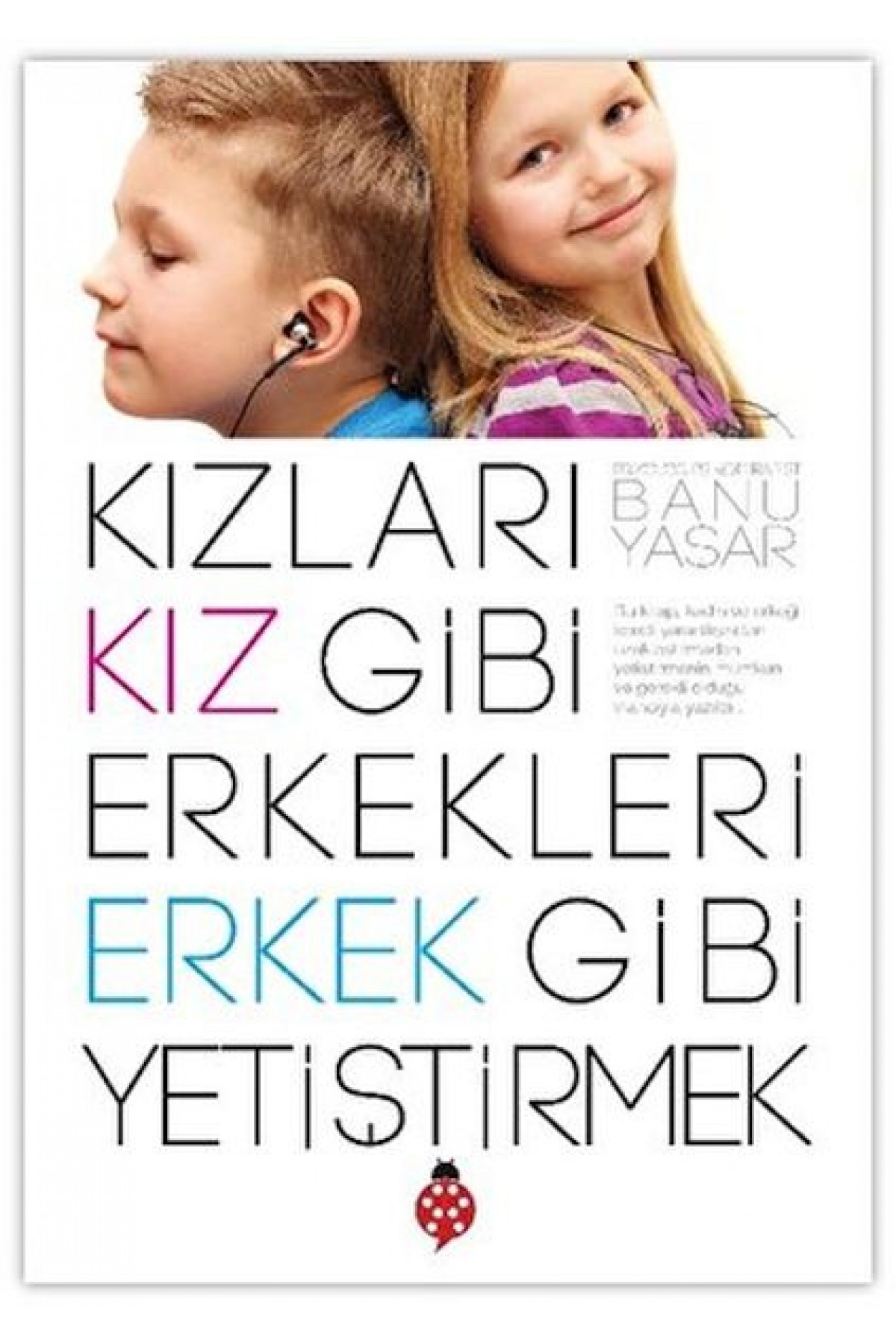 Kızları Kız Gibi Erkekleri Erkek Gibi Yetiştirmek