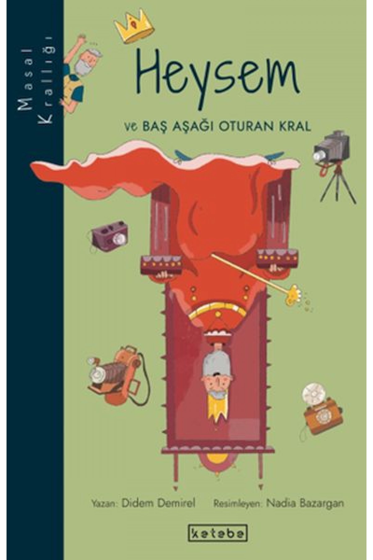 Masal Krallığı Heysem - Baş Aşağı Oturan Kral Masal Krallığı Heysem - Baş Aşağı Oturan Kral