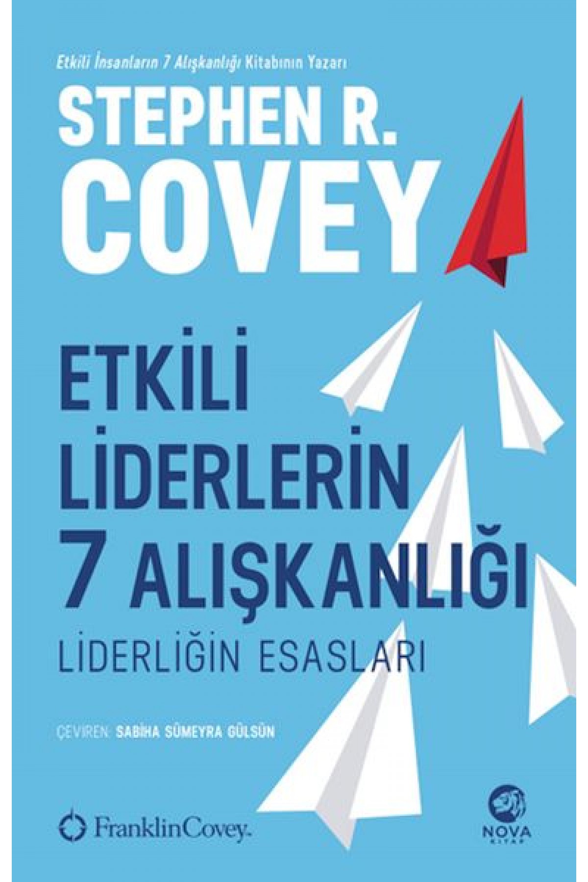Etkili Liderlerin 7 Alışkanlığı: Liderliğin Esasları