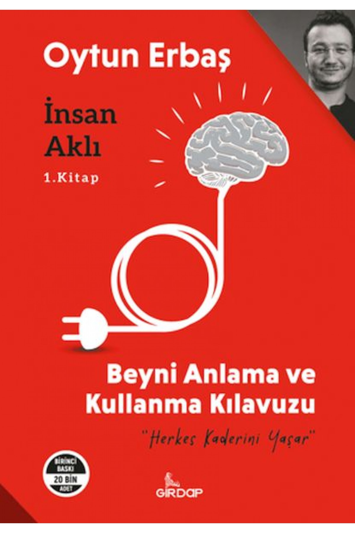 İnsan Aklı 1. Kitap;Beyni Anlama ve Kullanma Klavuzu    