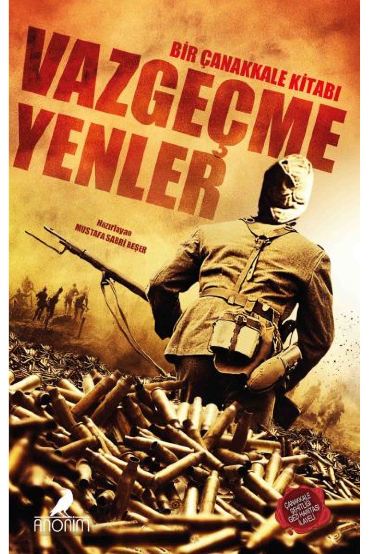 Vazgeçmeyenler Bir Çanakkale Kitabı Vazgeçmeyenler Bir Çanakkale Kitabı