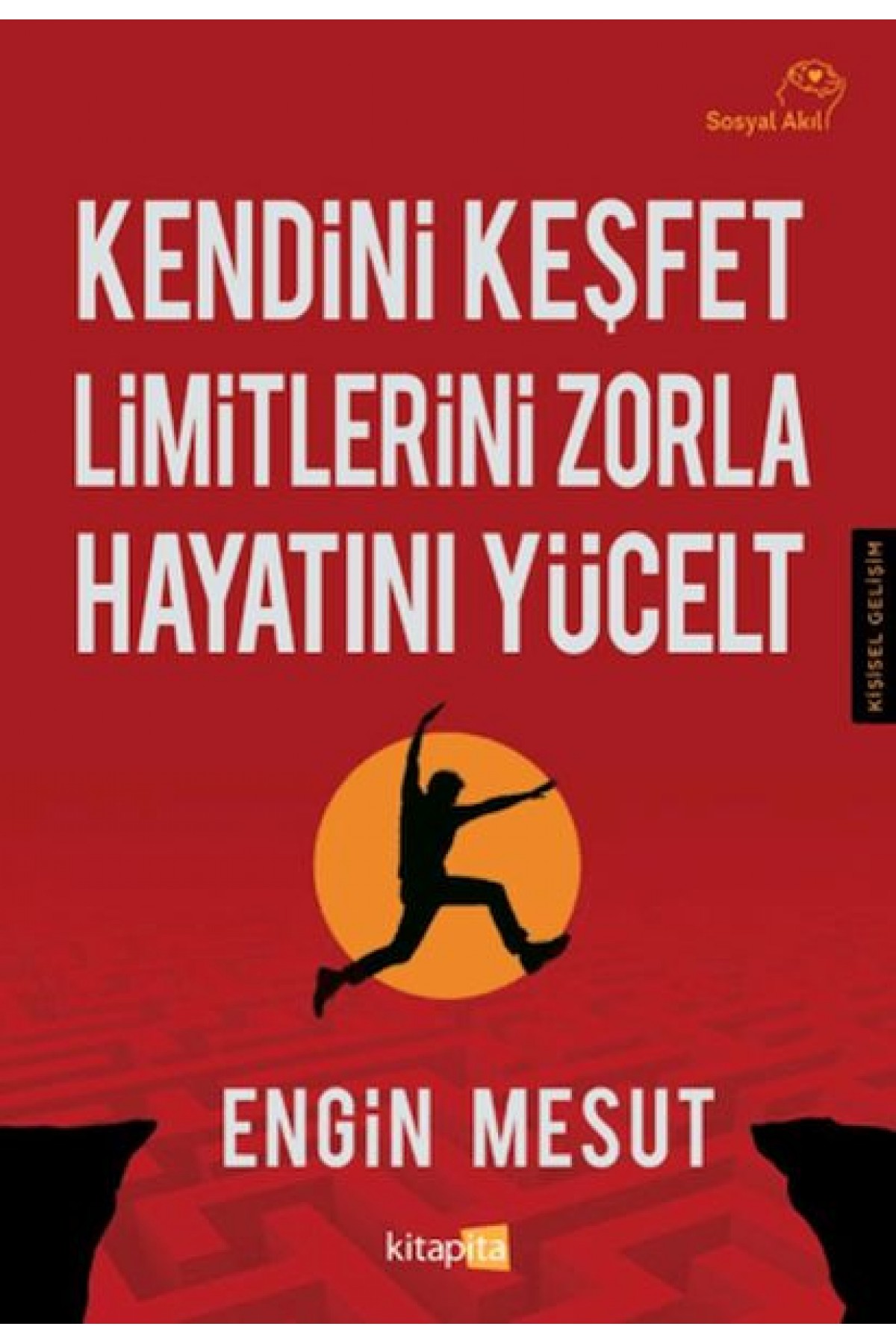 Kendini Keşfet Limitlerini Zorla Hayatını Yücelt