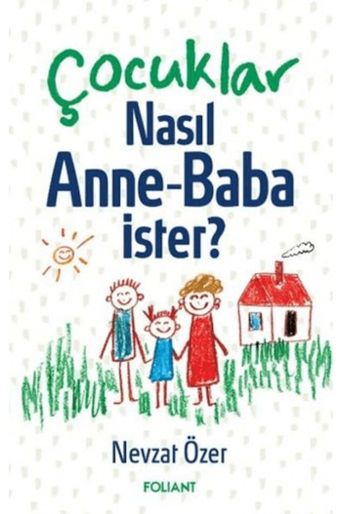 Çocuklar Nasıl Anne Baba İster?