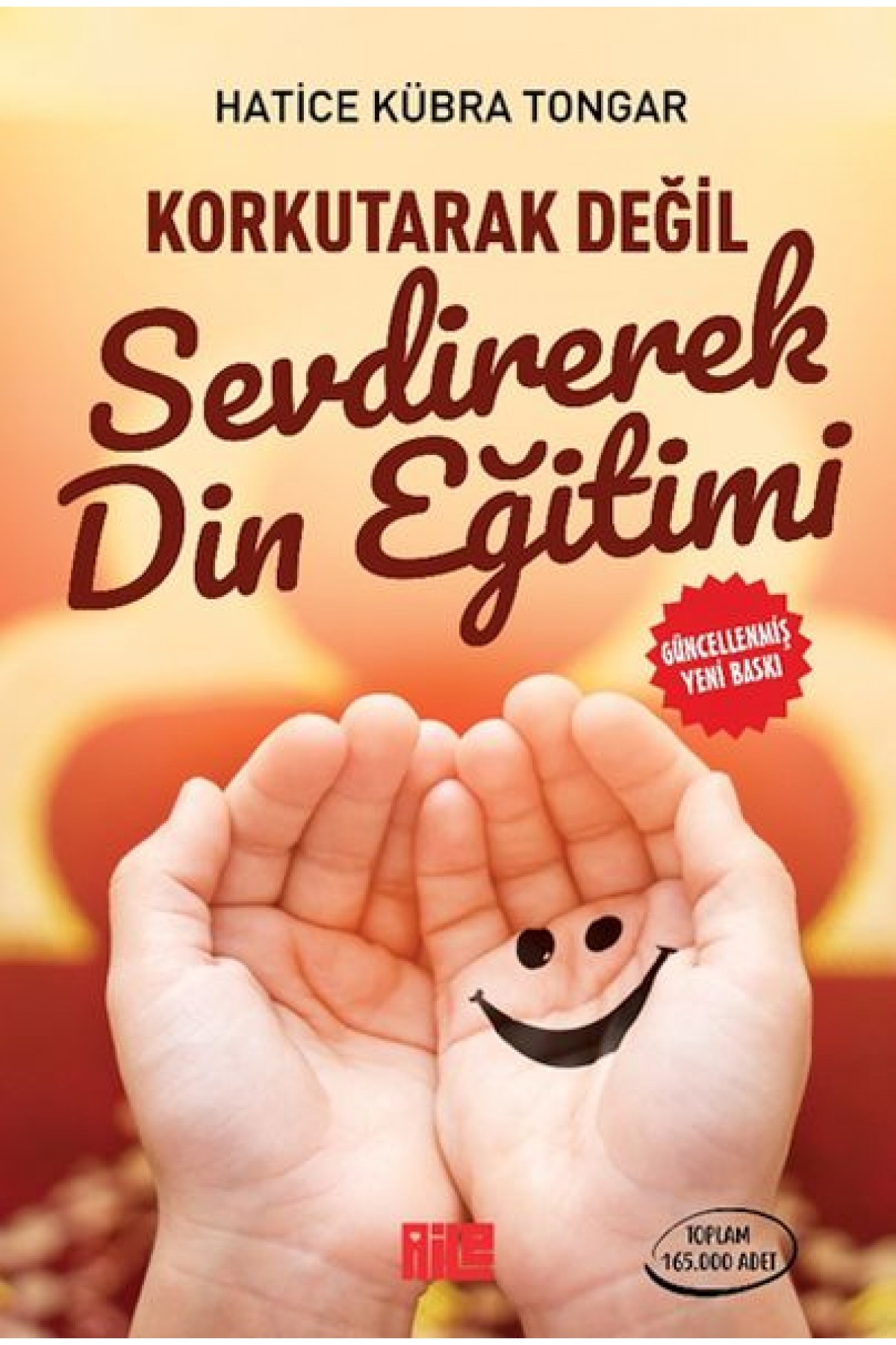 Korkutarak Değil Sevdirerek Din Eğitimi Korkutarak Değil Sevdirerek Din Eğitimi