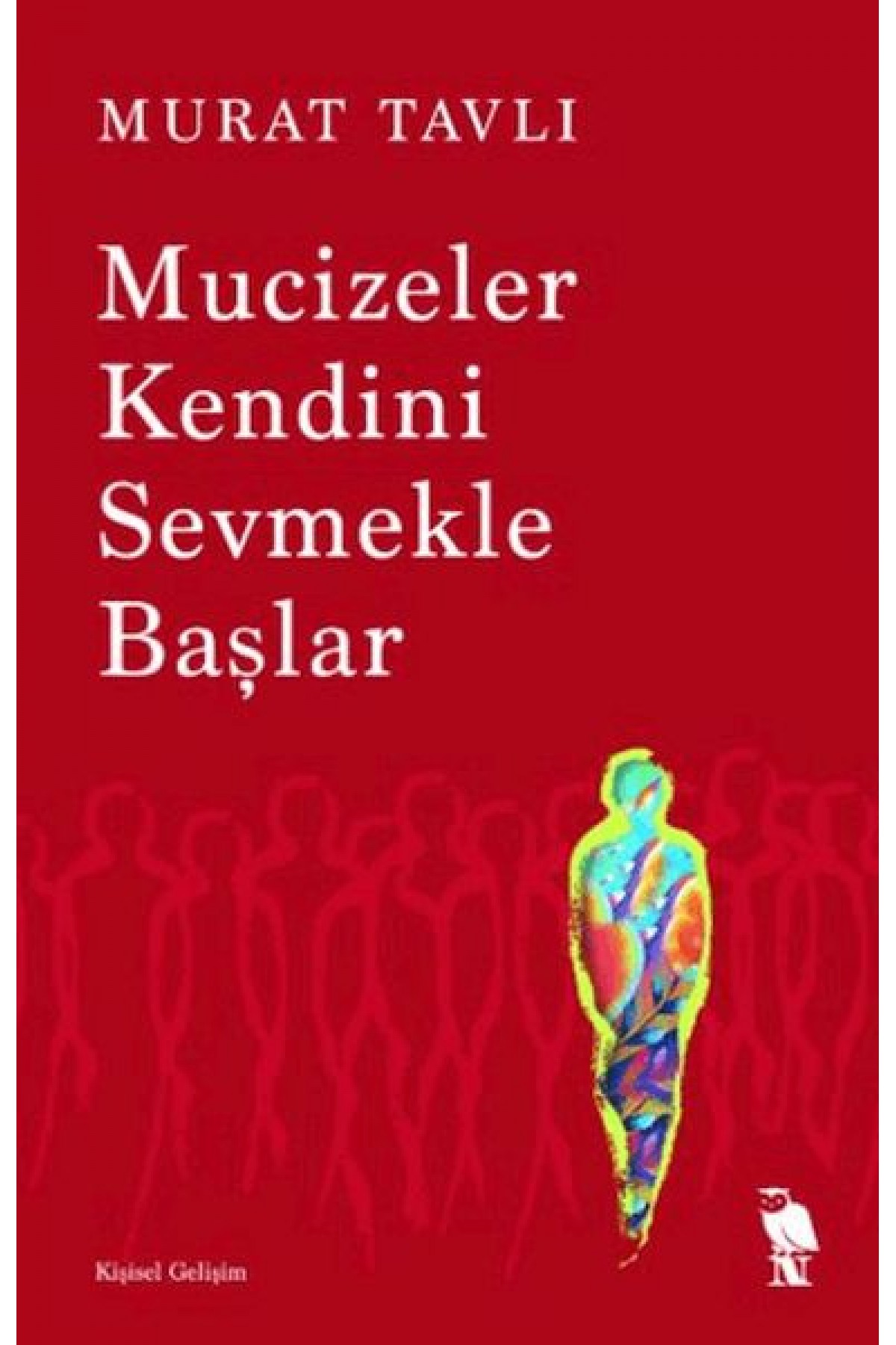 Mucizeler Kendini Sevmekle Başlar