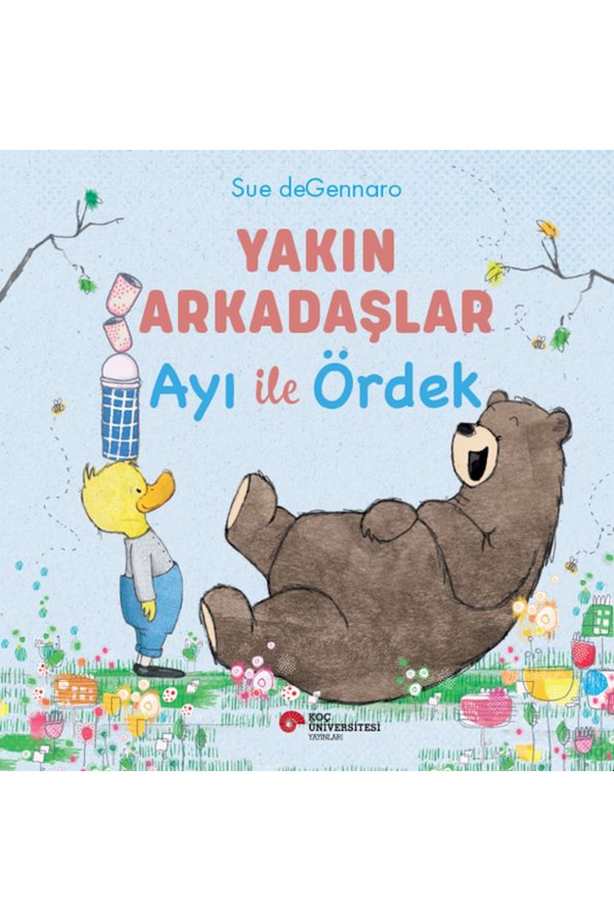 Yakın Arkadaşlar Ayı İle Ördek Yakın Arkadaşlar Ayı İle Ördek