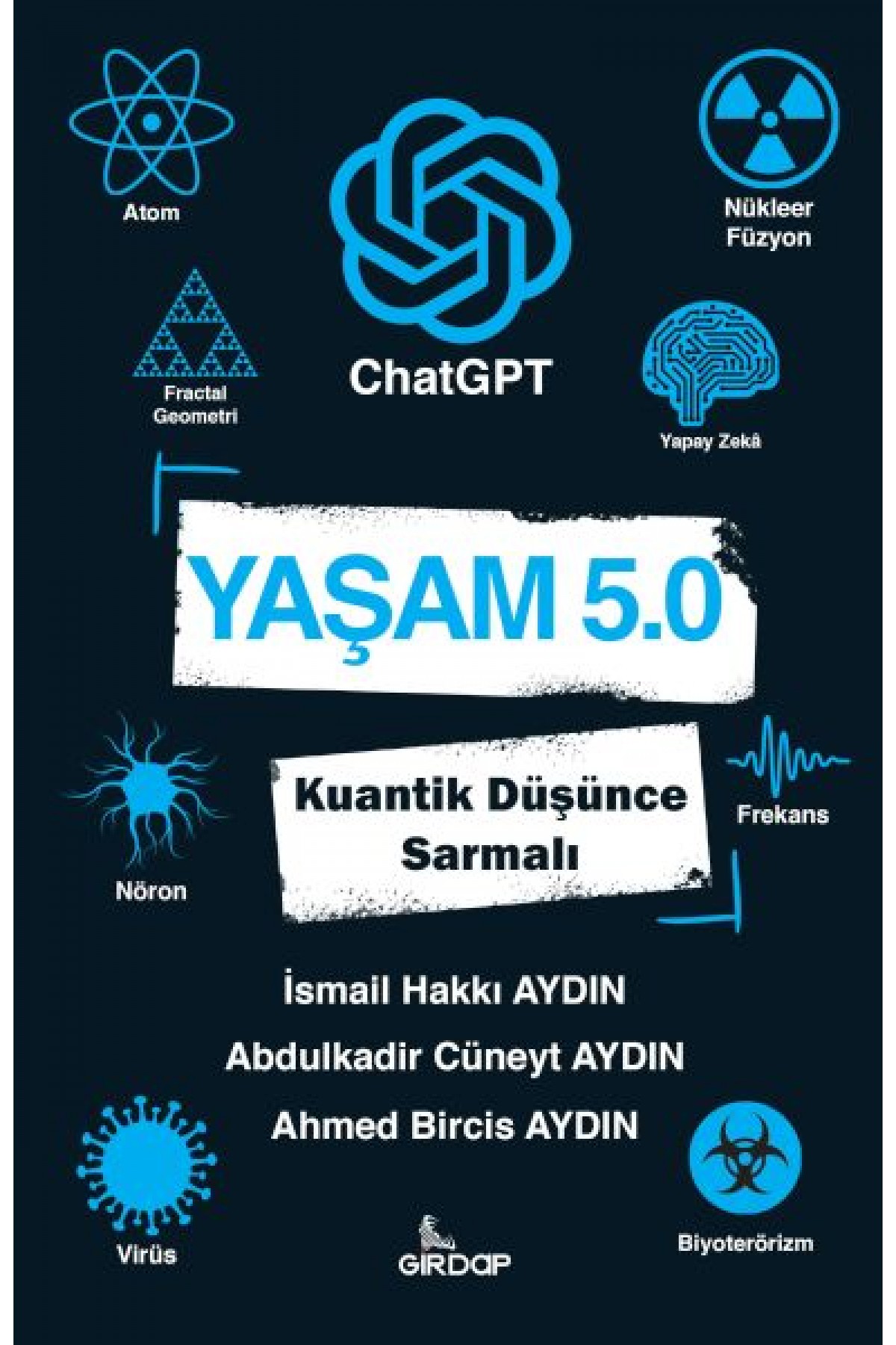 Yaşam 5.0 ChatGPT - Kuantik Düşünce Sarmalı