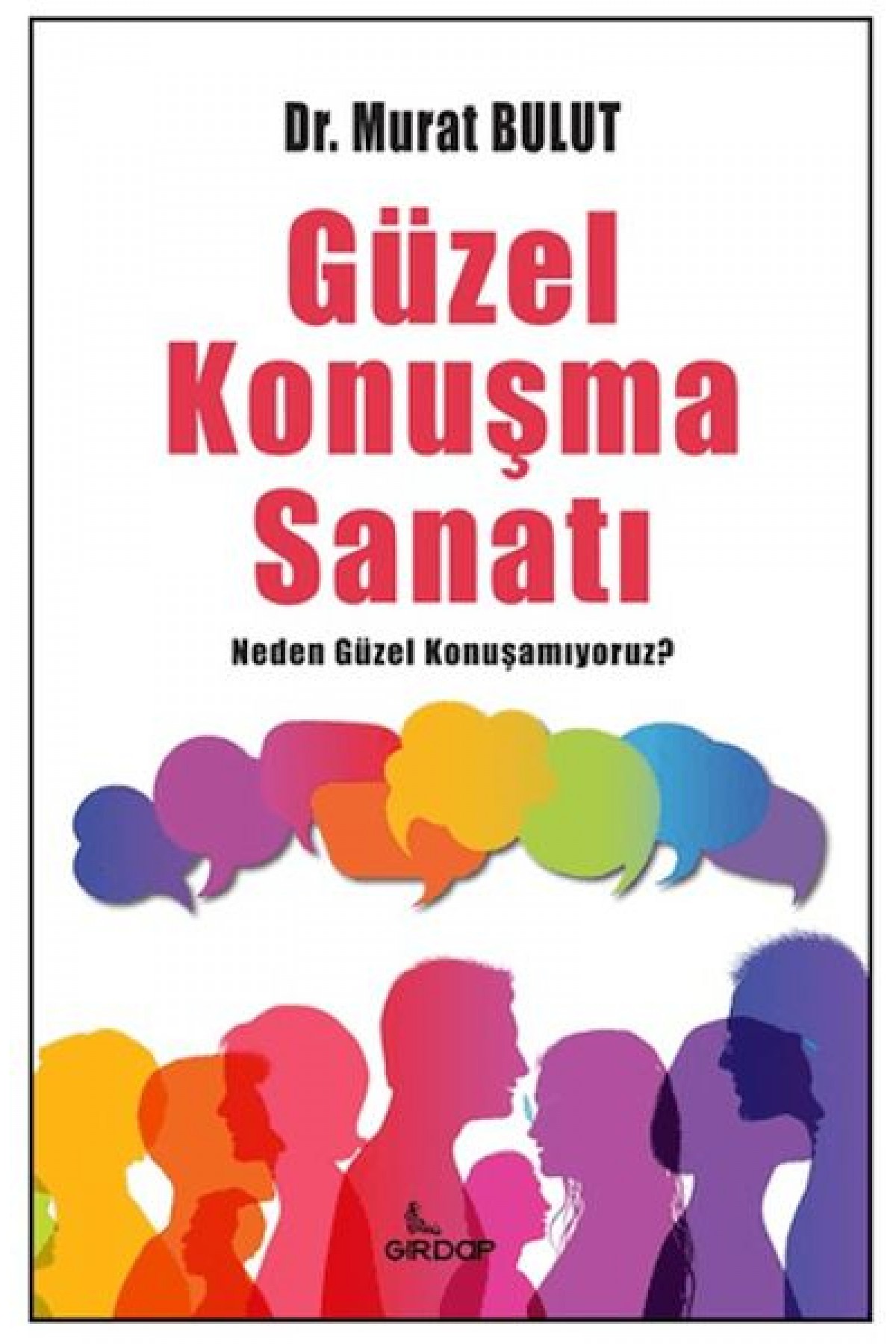 Güzel Konuşma Sanatı;Neden Güzel Konuşamıyoruz?    