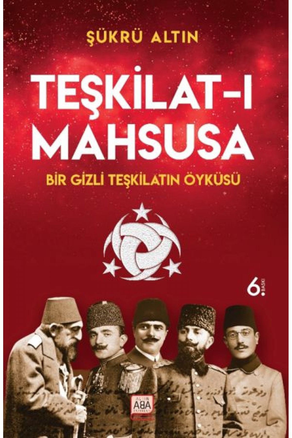 Teşkilat-ı Mahsusa - Bir Gizli Teşkilatın Öyküsü