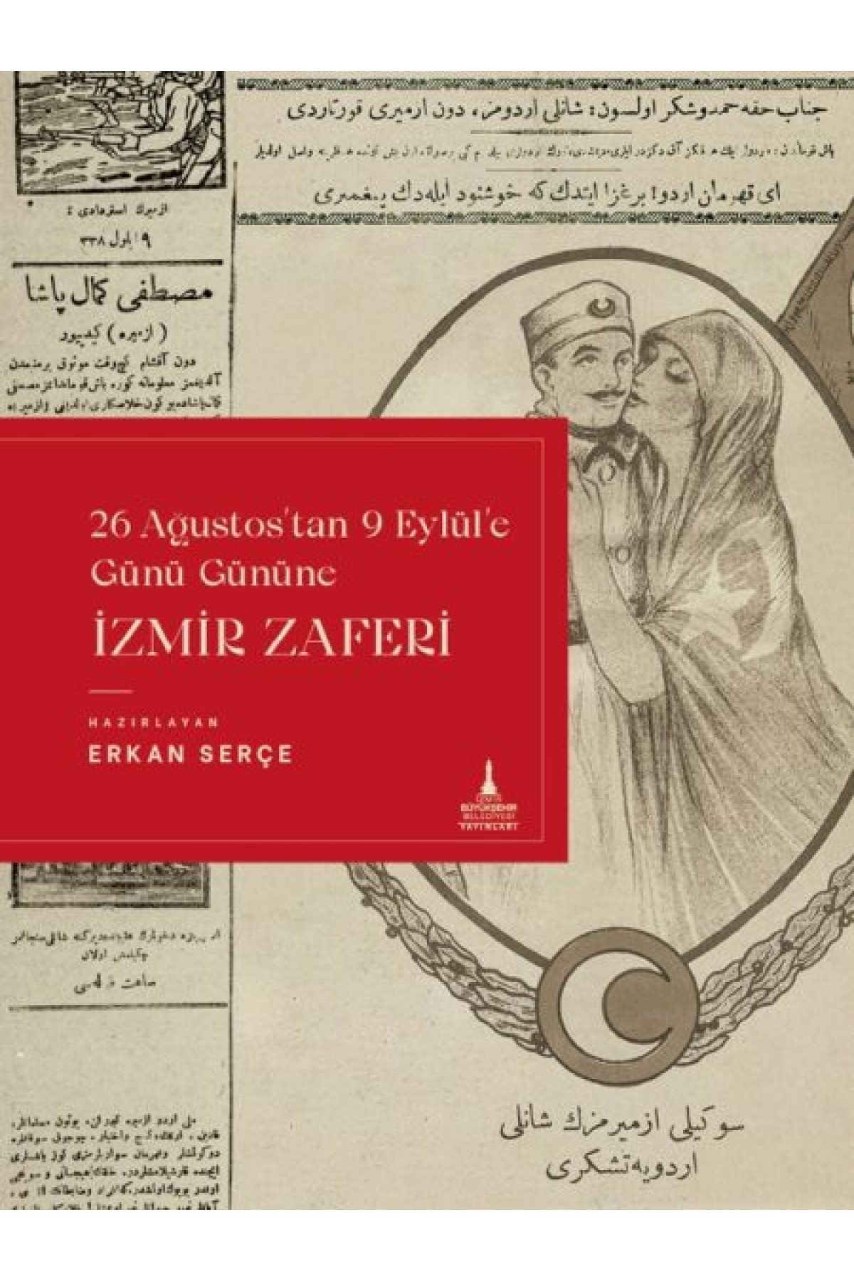 İzmir Zaferi (26 Ağustos'tan 9 Eylül'e Günü Gününe)