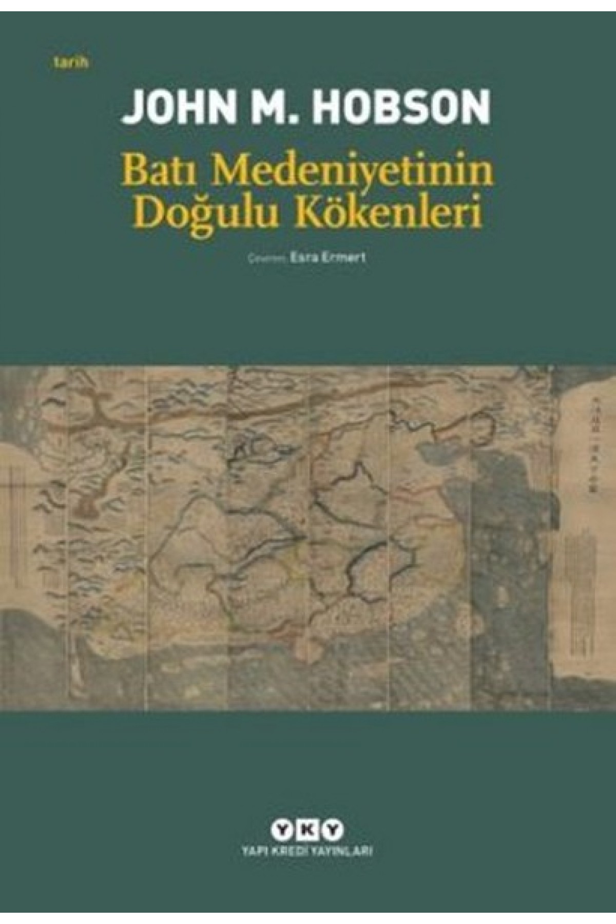 Batı Medeniyetinin Doğulu Kökenleri Batı Medeniyetinin Doğulu Kökenleri