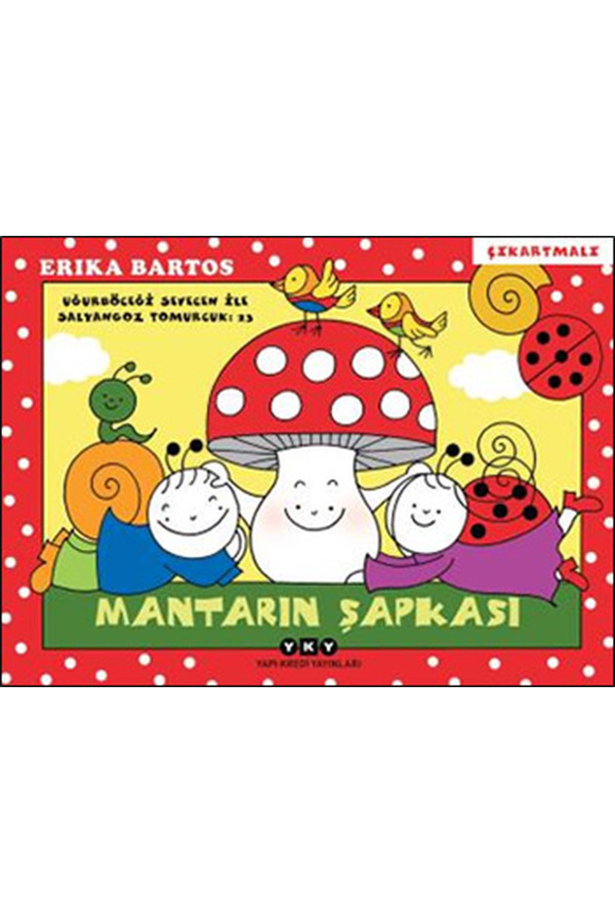 Uğurböceği Sevecen ile Salyangoz Tomurcuk 23 - Mantarın Şapkası