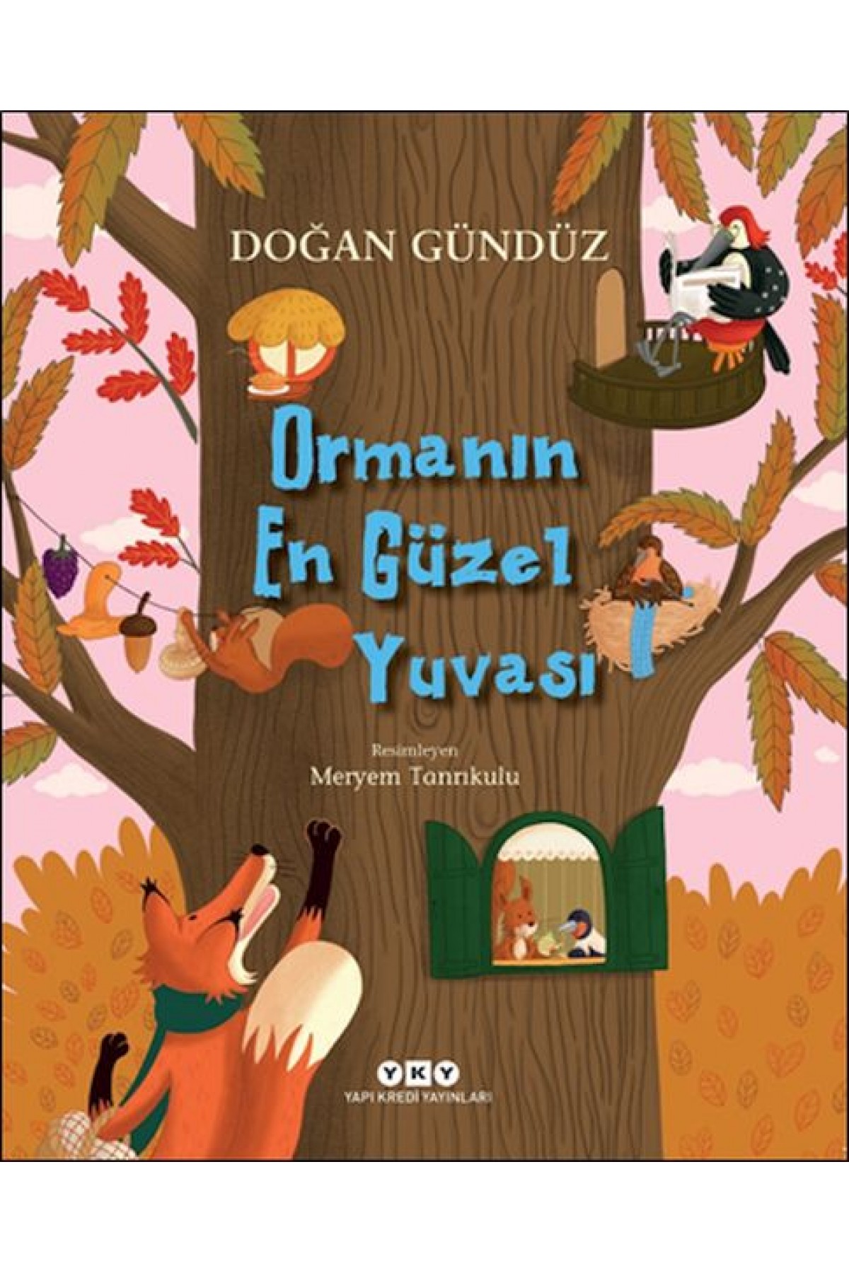 Ormanın En Güzel Yuvası Ormanın En Güzel Yuvası
