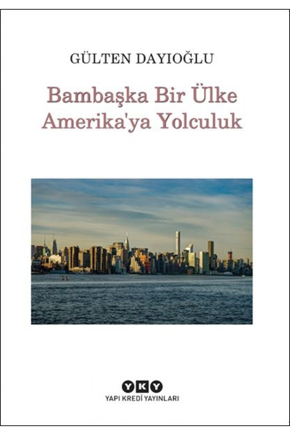 Bambaşka Bir Ülke Amerika'ya Yolculuk