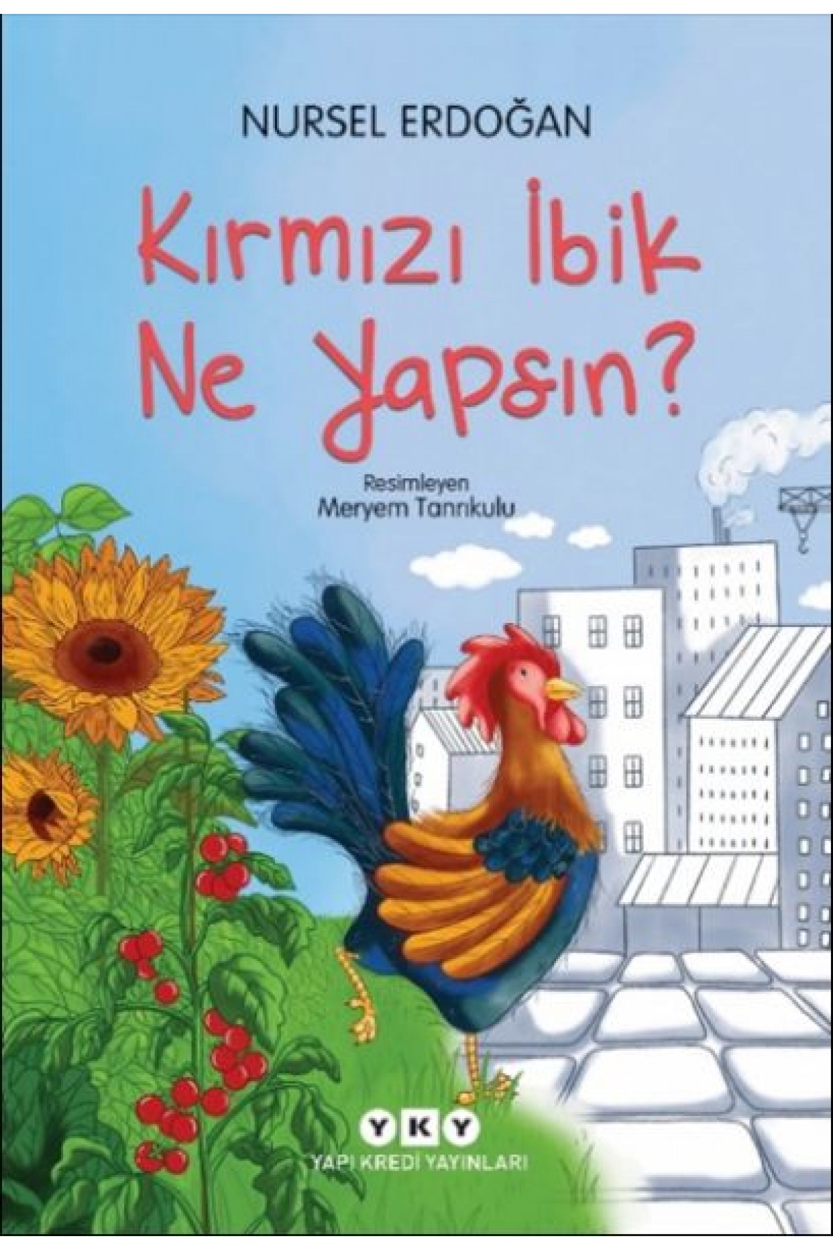 Kırmızı İbik Ne Yapsın?