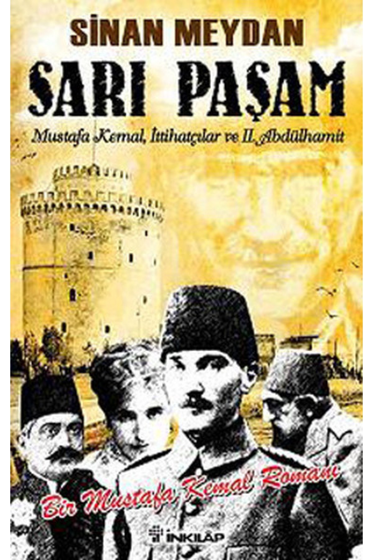 Sarı Paşam - Mustafa Kemal,İttihatçılar ve 2. Abdülhamit Sultan,Örgüt ve İhtilal