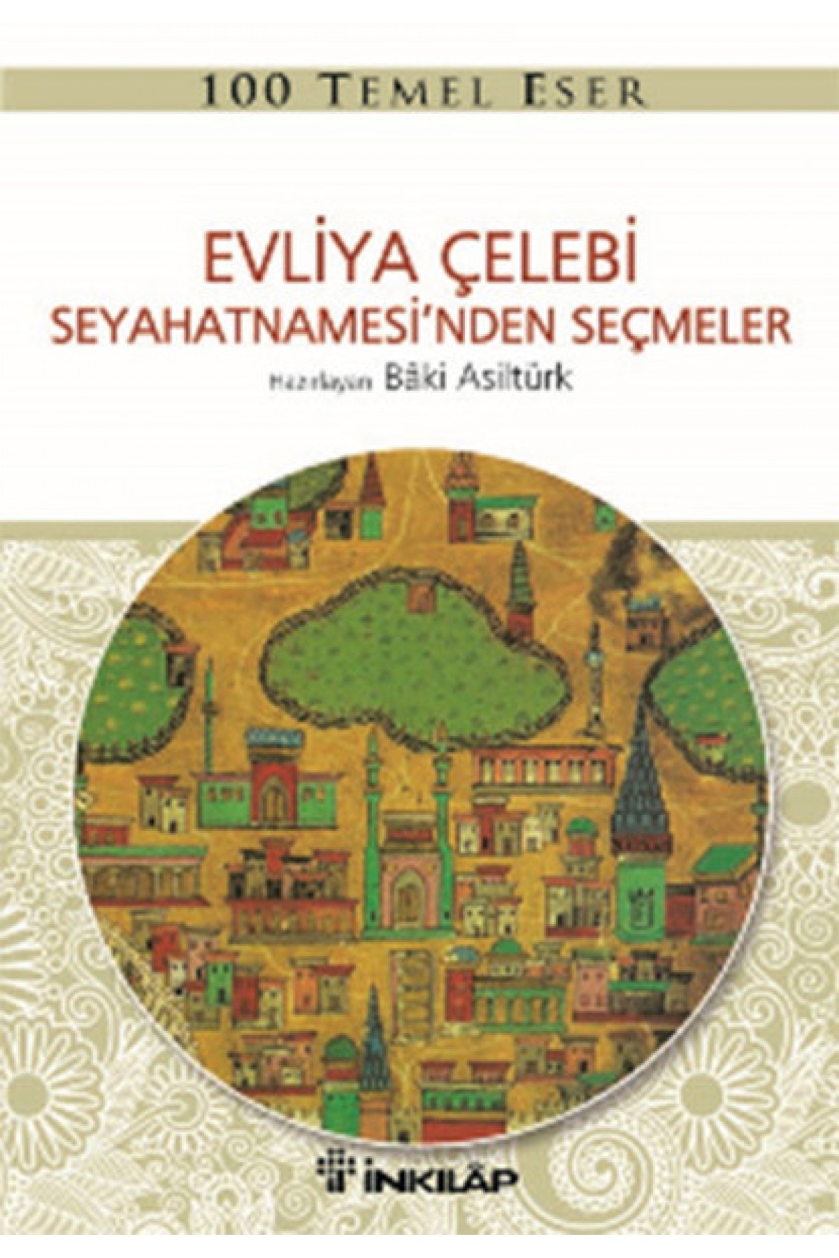 Evliya Çelebi Seyahatnamesinden Seçmeler Evliya Çelebi Seyahatnamesinden Seçmeler