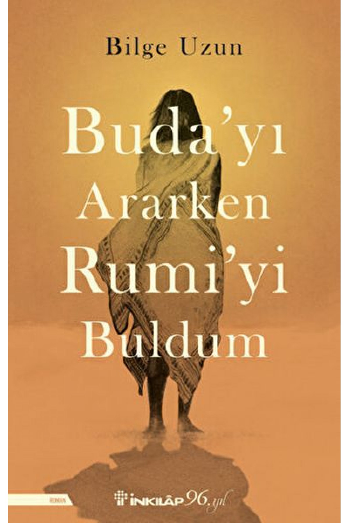 Buda'yı Ararken Rumi'yi Buldum