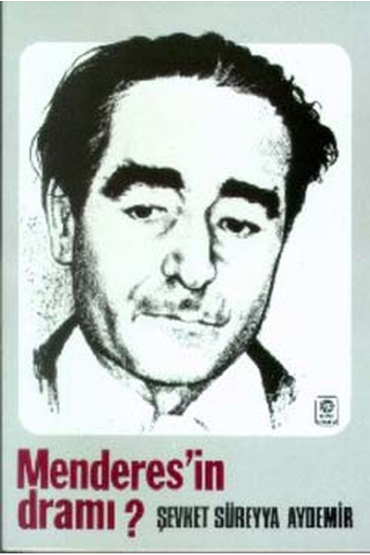 Menderes’in Dramı (1899-1960)