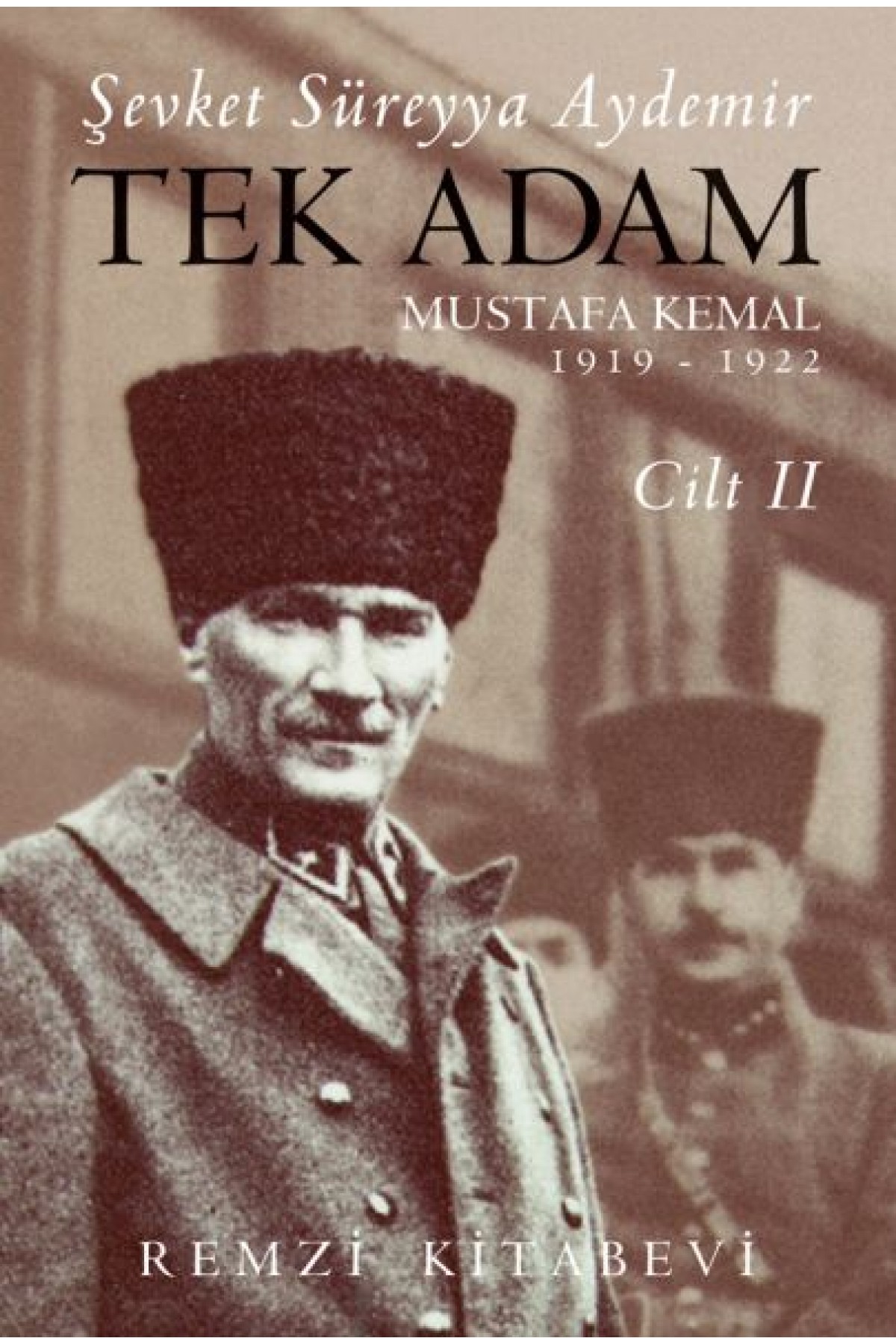 Tek Adam Cilt 2 (Büyük Boy) - Mustafa Kemal 1919-1922 Tek Adam Cilt 2 (Büyük Boy) - Mustafa Kemal 1919-1922