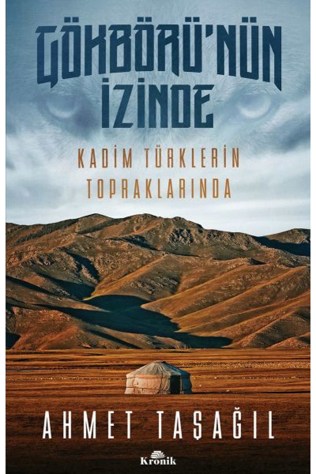 Gökbörü'nün İzinde Kadim Türklerin Topraklarında