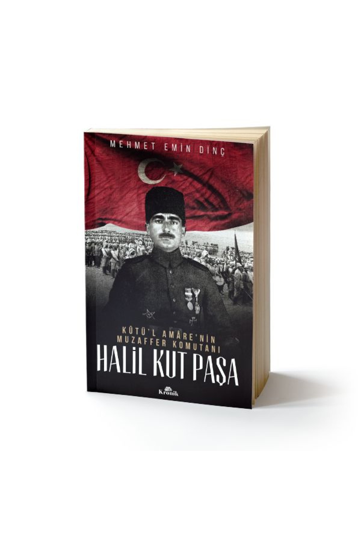Halil Kut Paşa - Kut'ül Amare'nin Muzaffer Komutanı Halil Kut Paşa - Kut'ül Amare'nin Muzaffer Komutanı