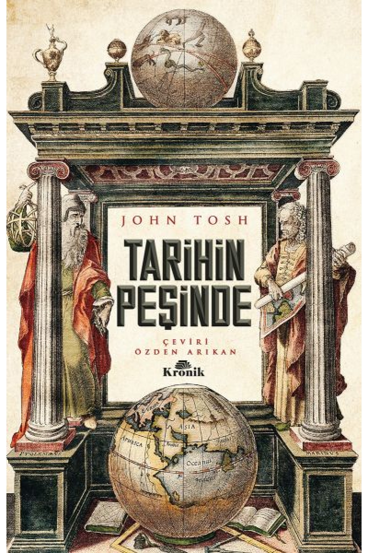 Tarihin Peşinde - Modern Tarih Çalışmasında Hedefler, Yöntemler ve Yeni Doğrultular Tarihin Peşinde - Modern Tarih Çalışmasında Hedefler, Yöntemler ve Yeni Doğrultular