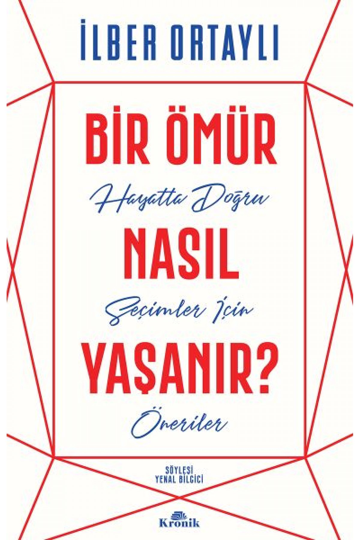 Bir Ömür Nasıl Yaşanır? - Hayatta Doğru Seçimler İçin Öneriler