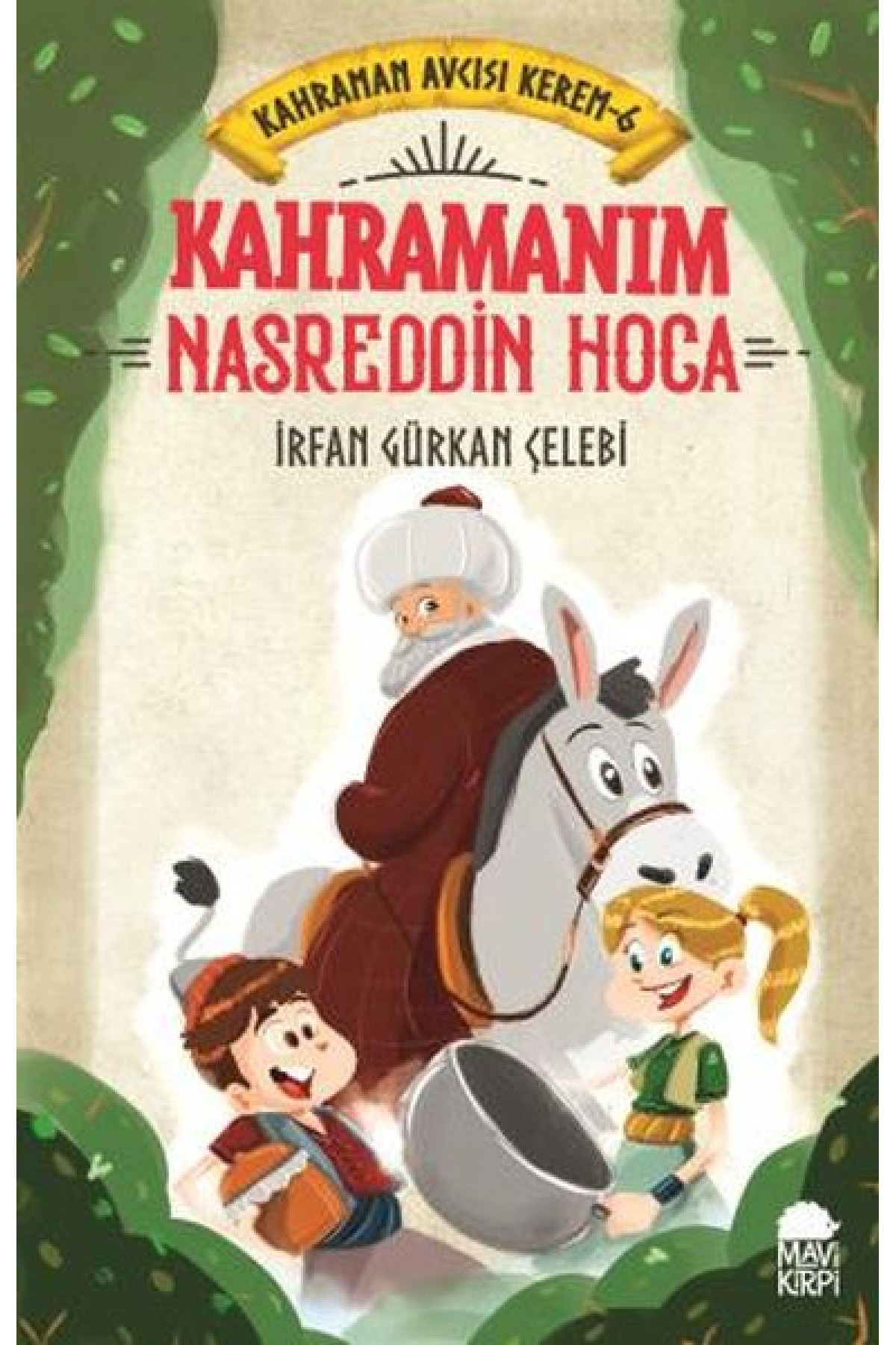 Kahramanım Nasreddin Hoca - Kahraman Avcısı Kerem 6