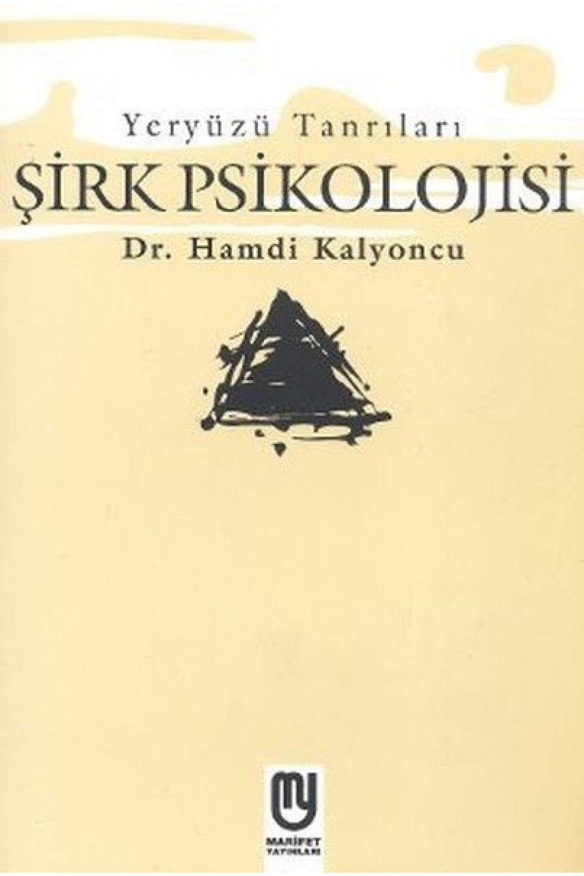 Yeryüzü Tanrıları - Şirk Psikolojisi Yeryüzü Tanrıları - Şirk Psikolojisi