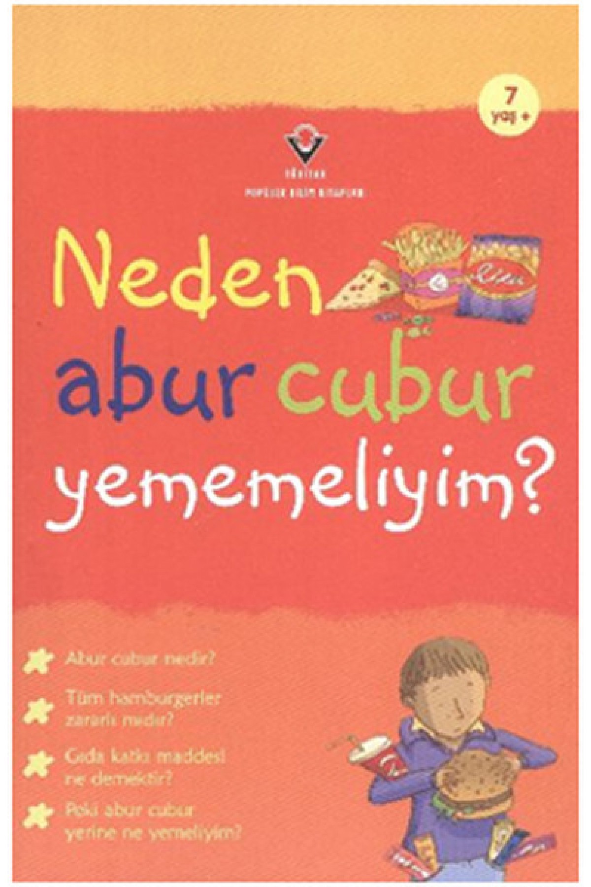 Neden Abur Cubur Yememeliyim?
