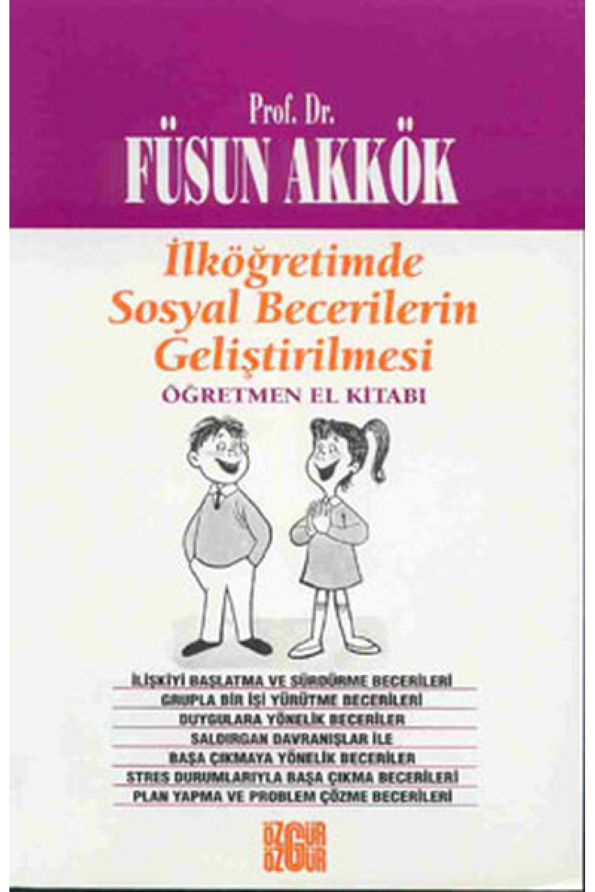 İlköğretimde Sosyal Becerilerin Geliştirilmesi Öğretmen El Kitabı