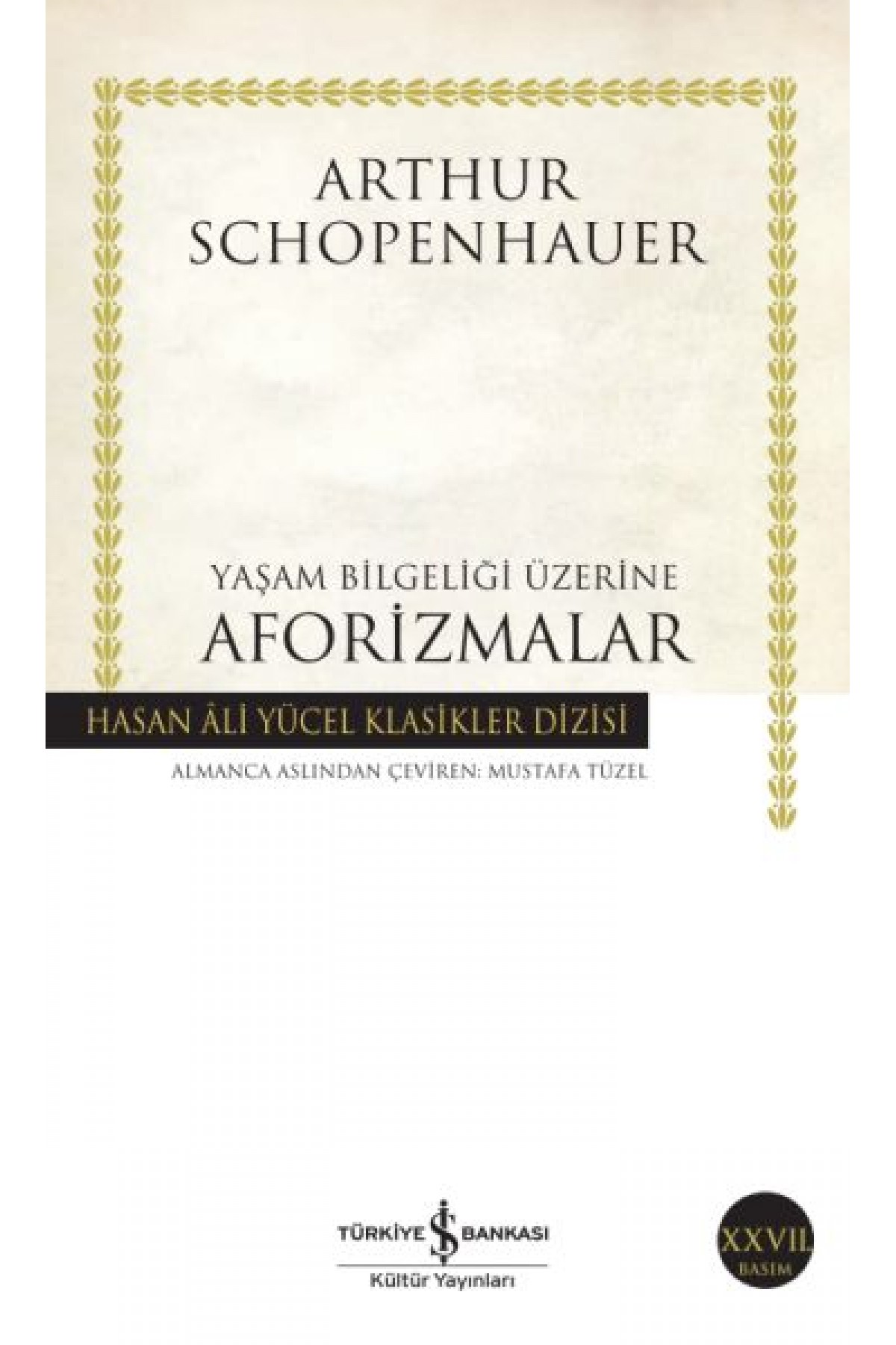 Yaşam Bilgeliği Üzerine Aforizmalar - Hasan Ali Yücel Klasikleri Yaşam Bilgeliği Üzerine Aforizmalar - Hasan Ali Yücel Klasikleri