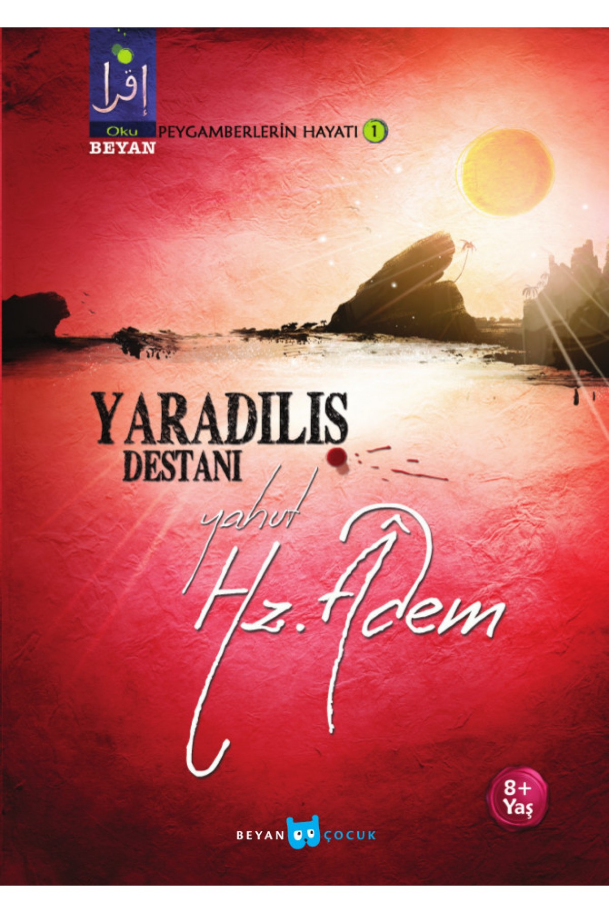 Yaradılış Destanı Yahut Hz. Adem Yaradılış Destanı Yahut Hz. Adem