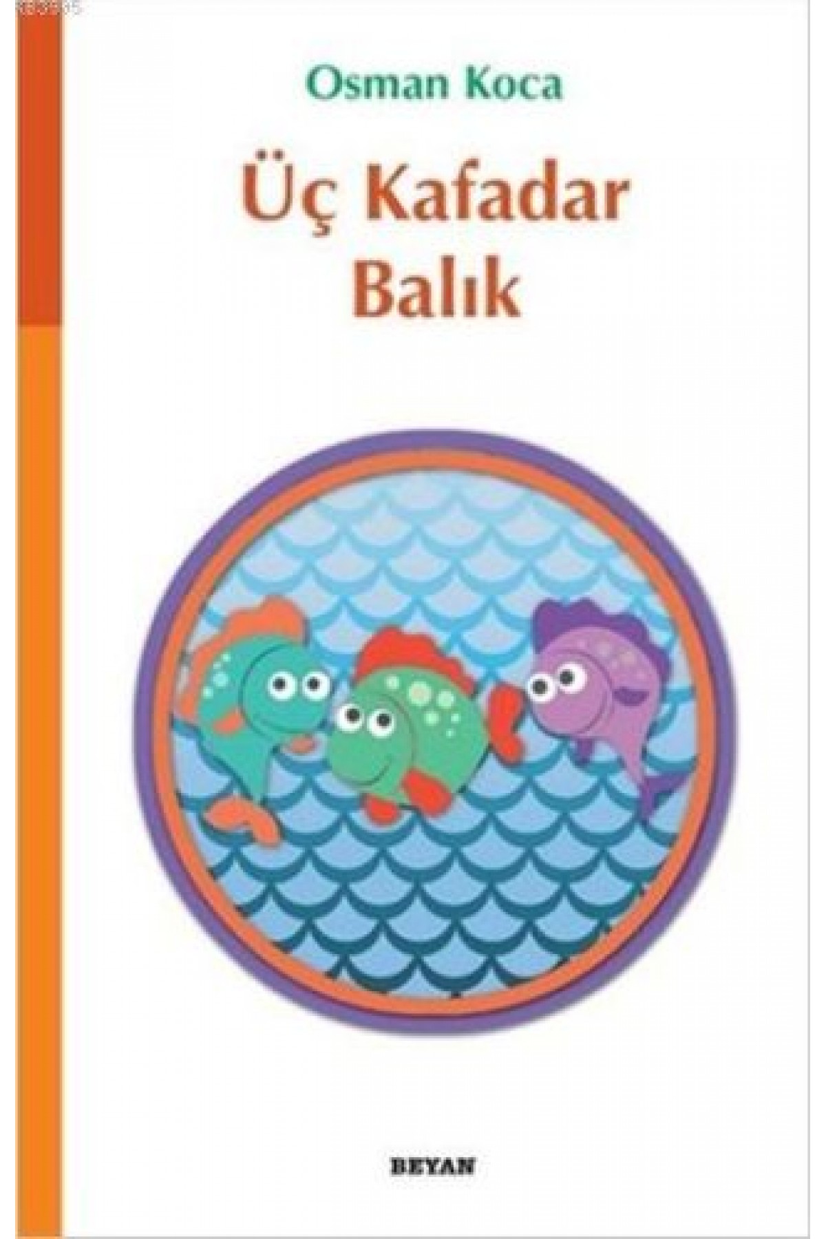 Üç Kafadar Balık Üç Kafadar Balık
