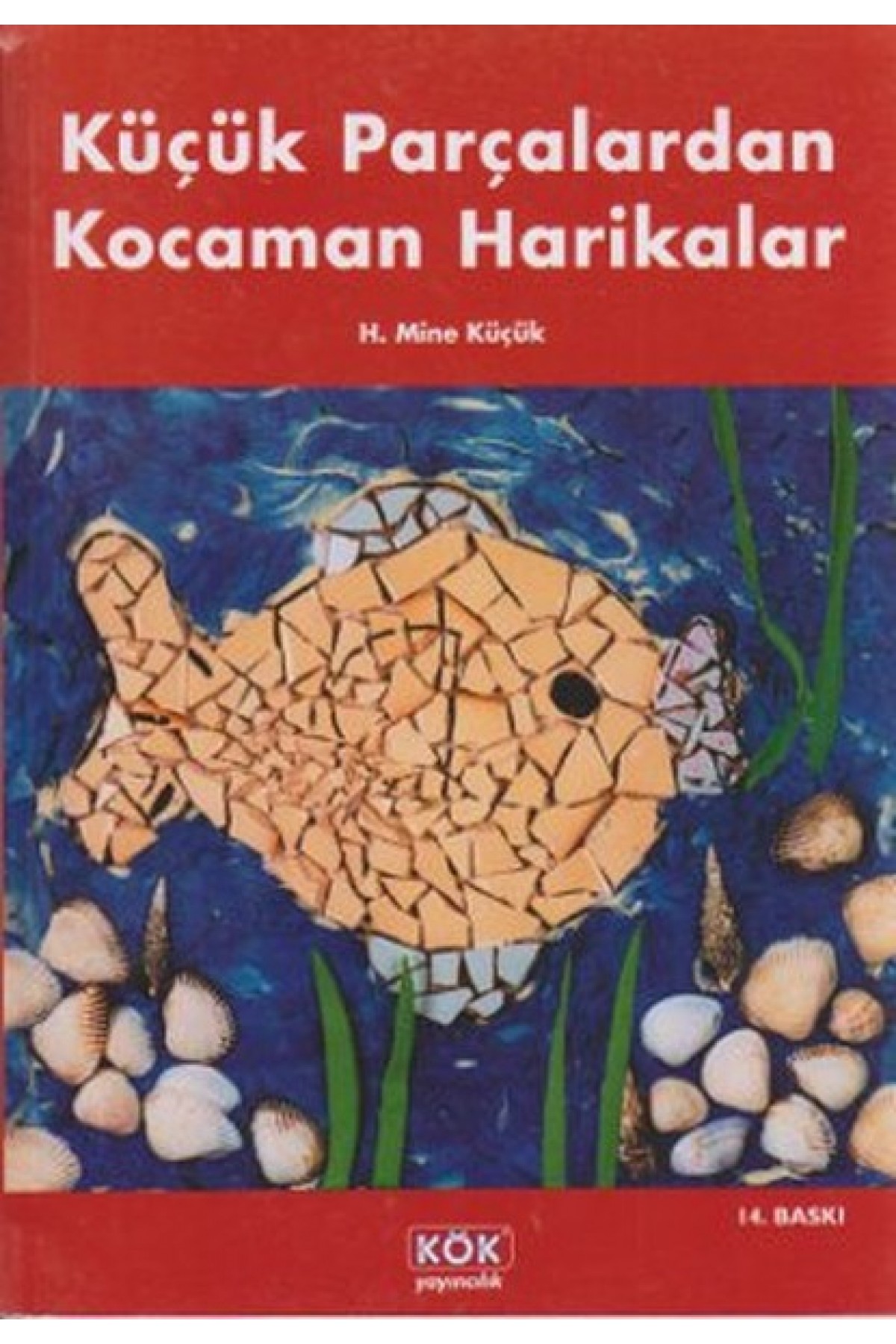 Küçük Parçalardan Kocaman Harikalar Küçük Parçalardan Kocaman Harikalar