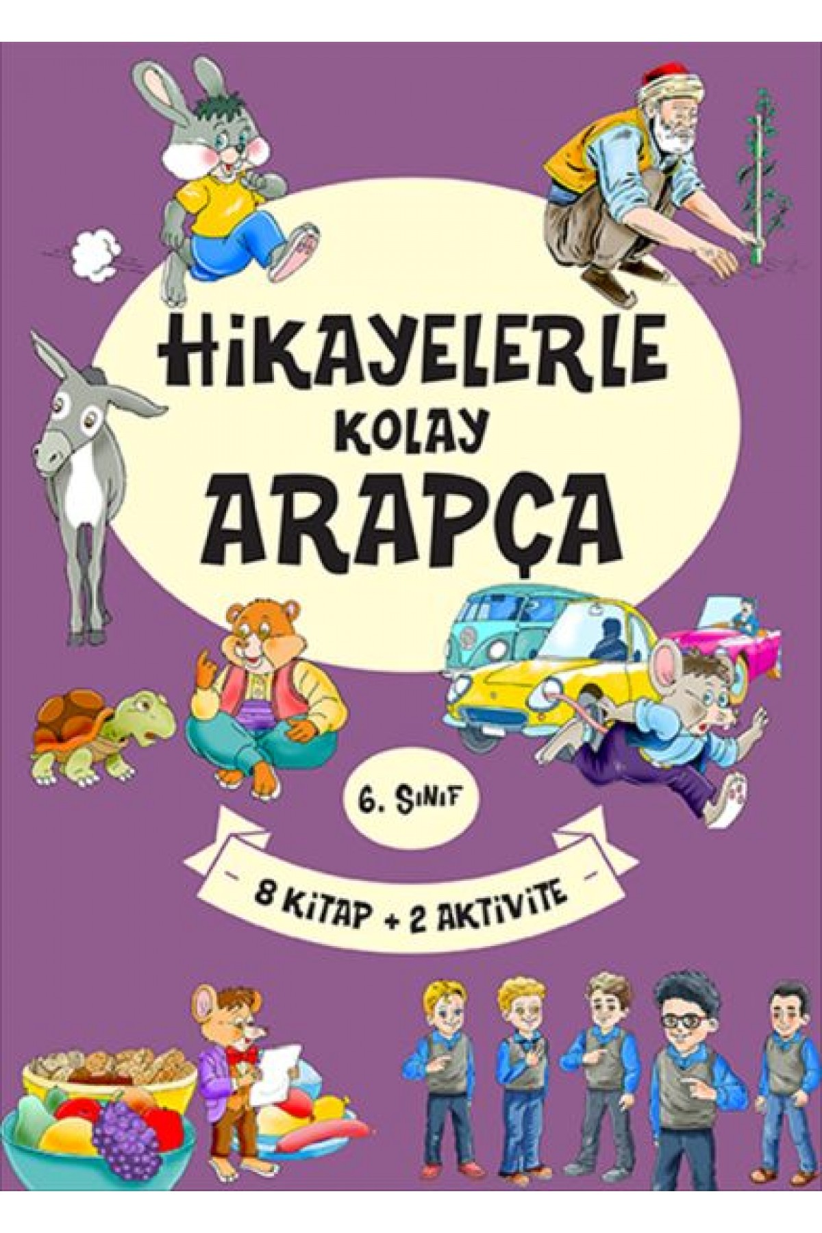 6. Sınıf Hikayelerle Kolay Arapça (8 Kitap + 2 Aktivite) 6. Sınıf Hikayelerle Kolay Arapça (8 Kitap + 2 Aktivite)