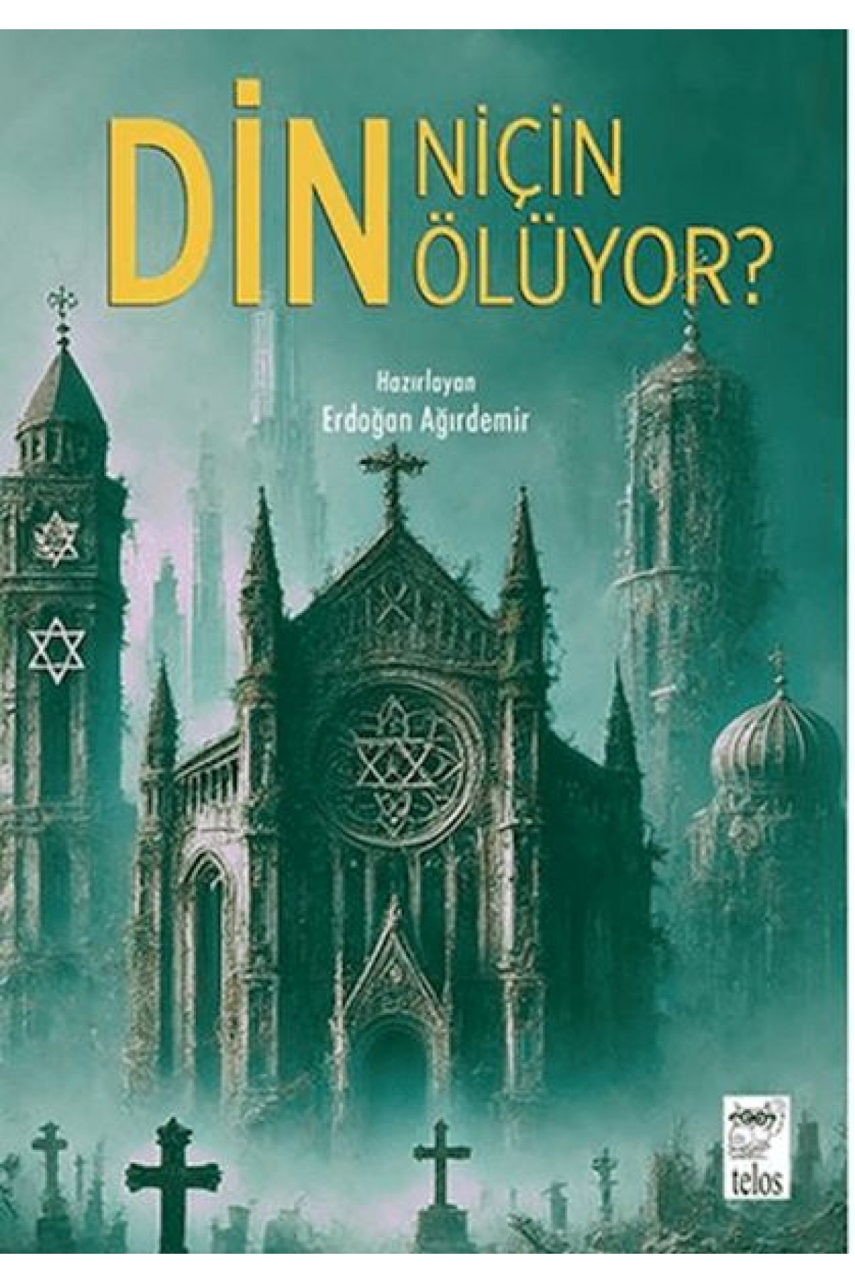 Din Niçin Ölüyor?